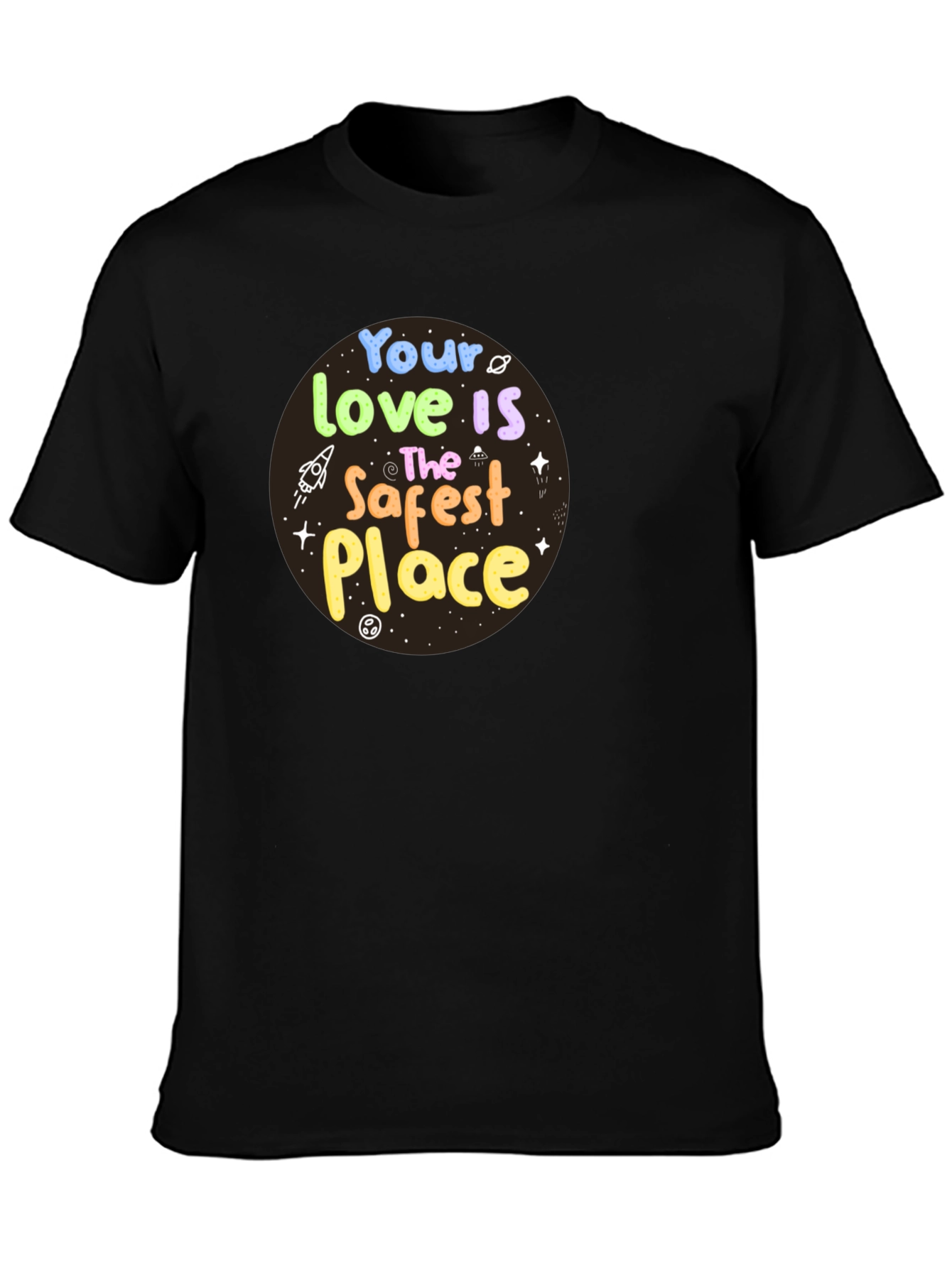 Black Your Love Is The Safest Place Graphic T-Shirt view 3