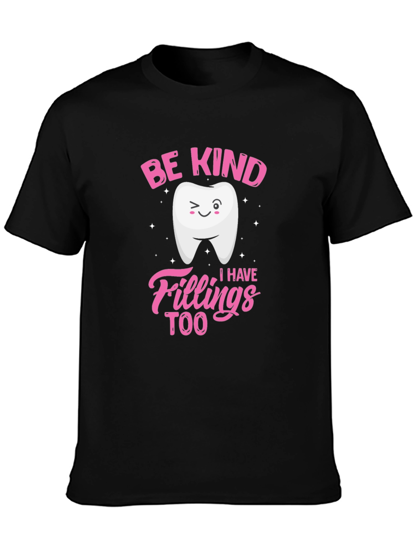 Black Be Kind I Have Fillings Too T-Shirt view 3