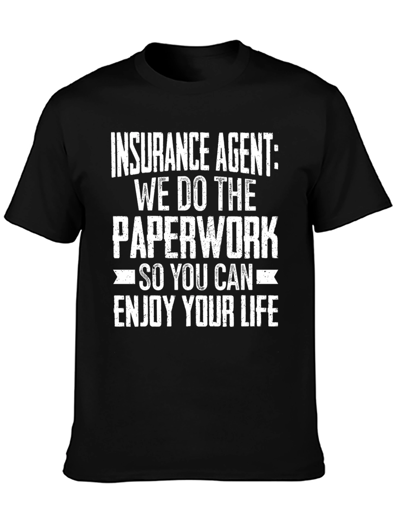 Black Insurance Agent Humor Graphic Tee - Enjoy Your Life view 3