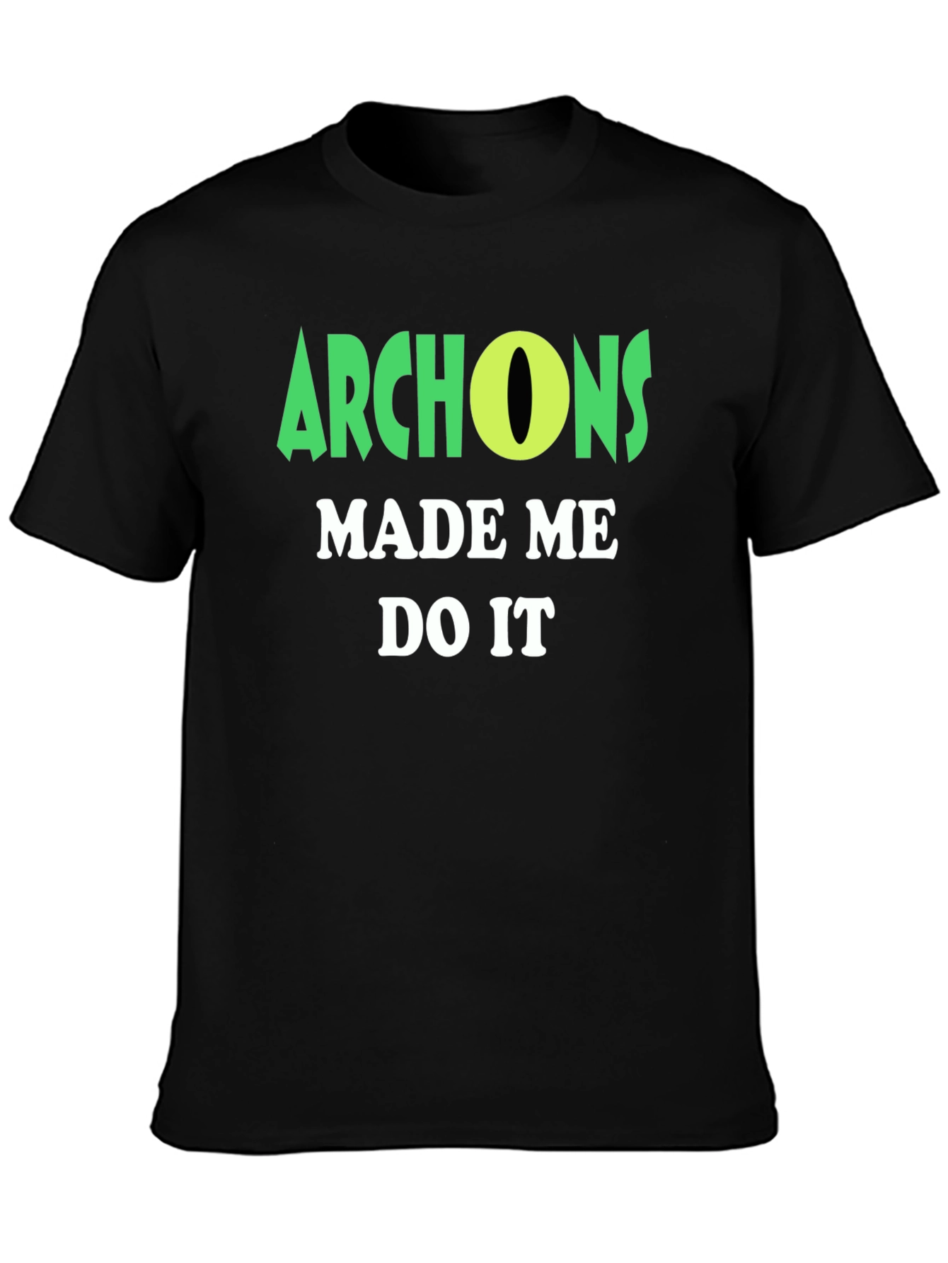 Black Archons Made Me Do It T-Shirt view 3