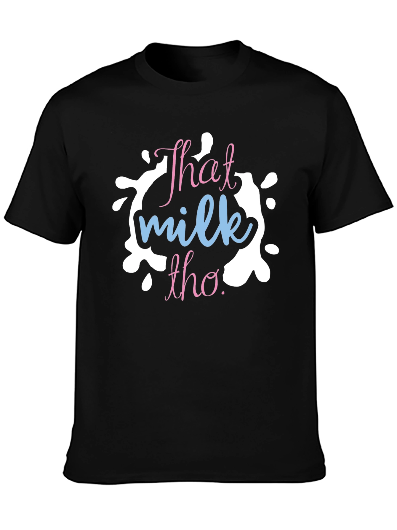 Black That Milk Tho T-Shirt - Trendy Graphic Tee view 3