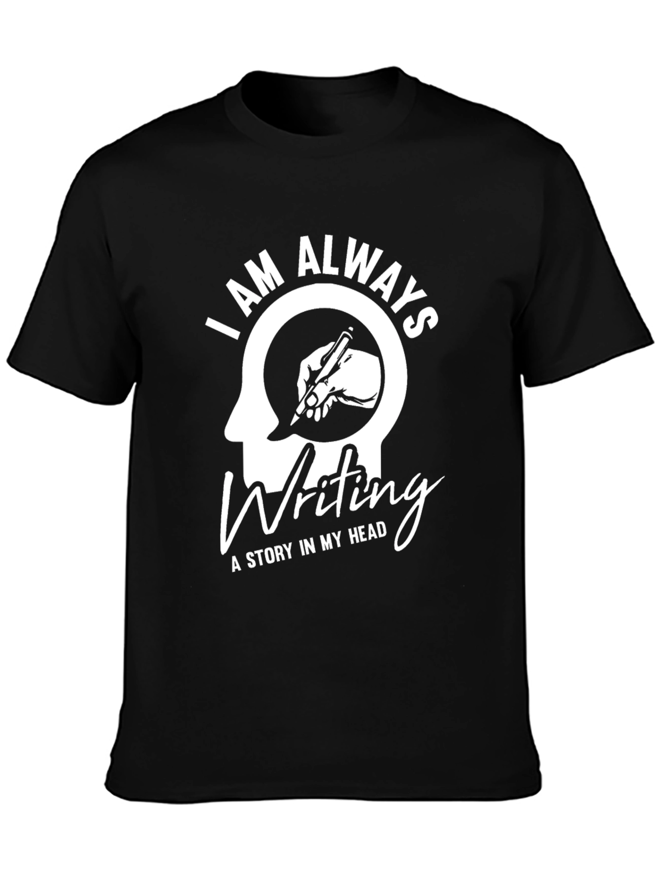 Black I Am Always Writing T-Shirt view 3