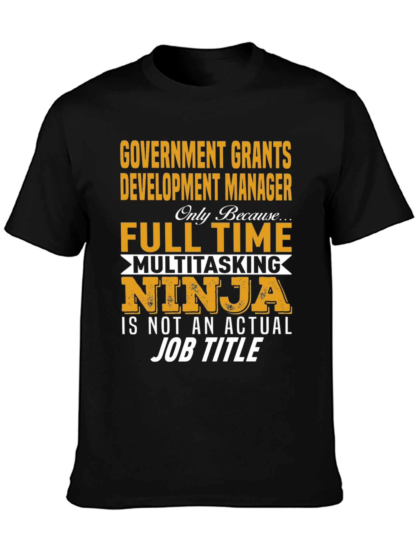 Black Government Grants Manager T-Shirt - Full Time Ninja view 3