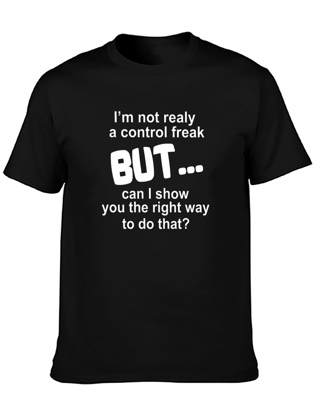 Black Control Freak T-Shirt - Funny Sarcastic Tee view 3