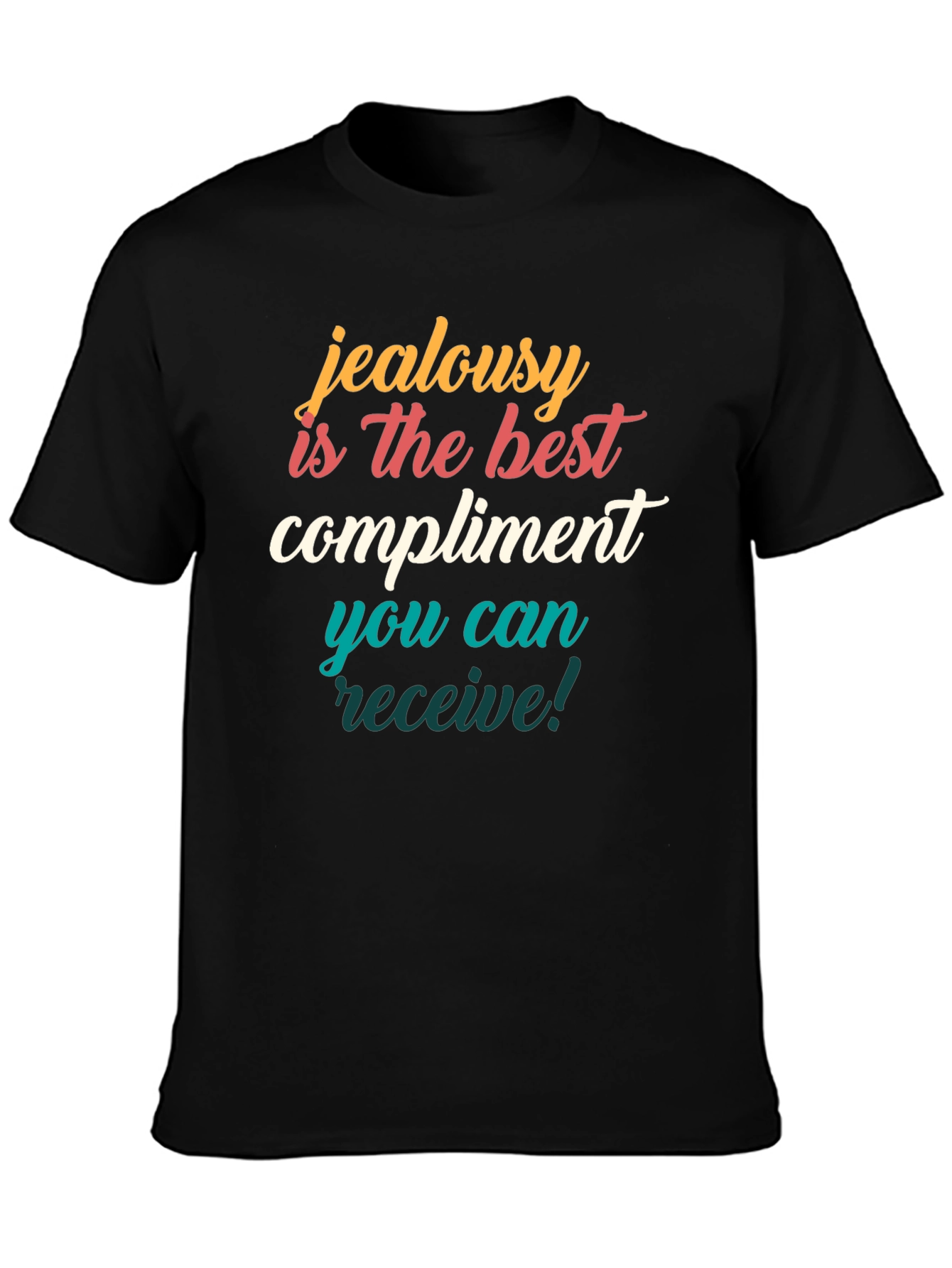 Jealousy Compliment Graphic T-Shirt - 3