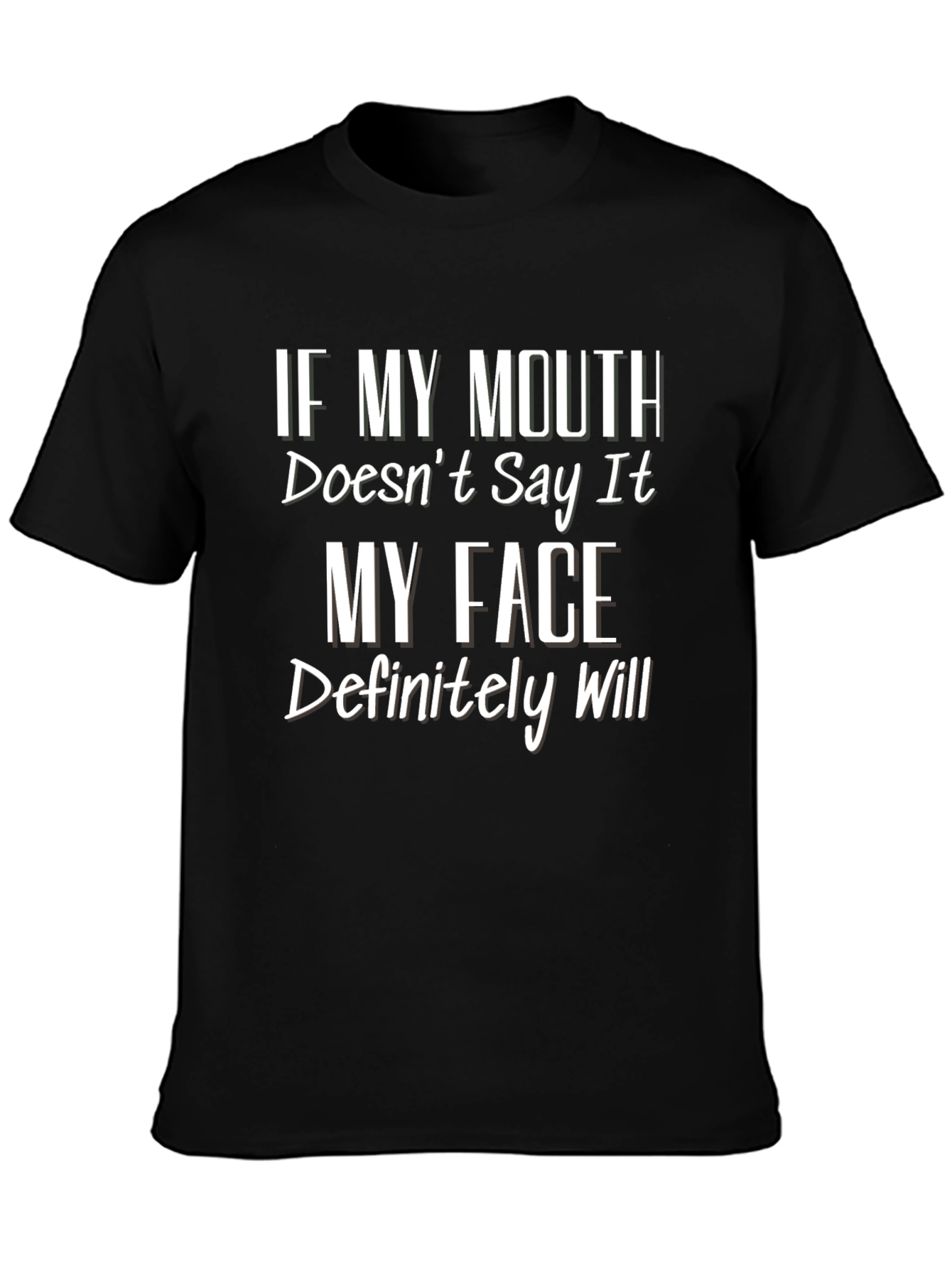 Black Funny Graphic T-Shirt - If My Mouth Doesn't Say It view 3