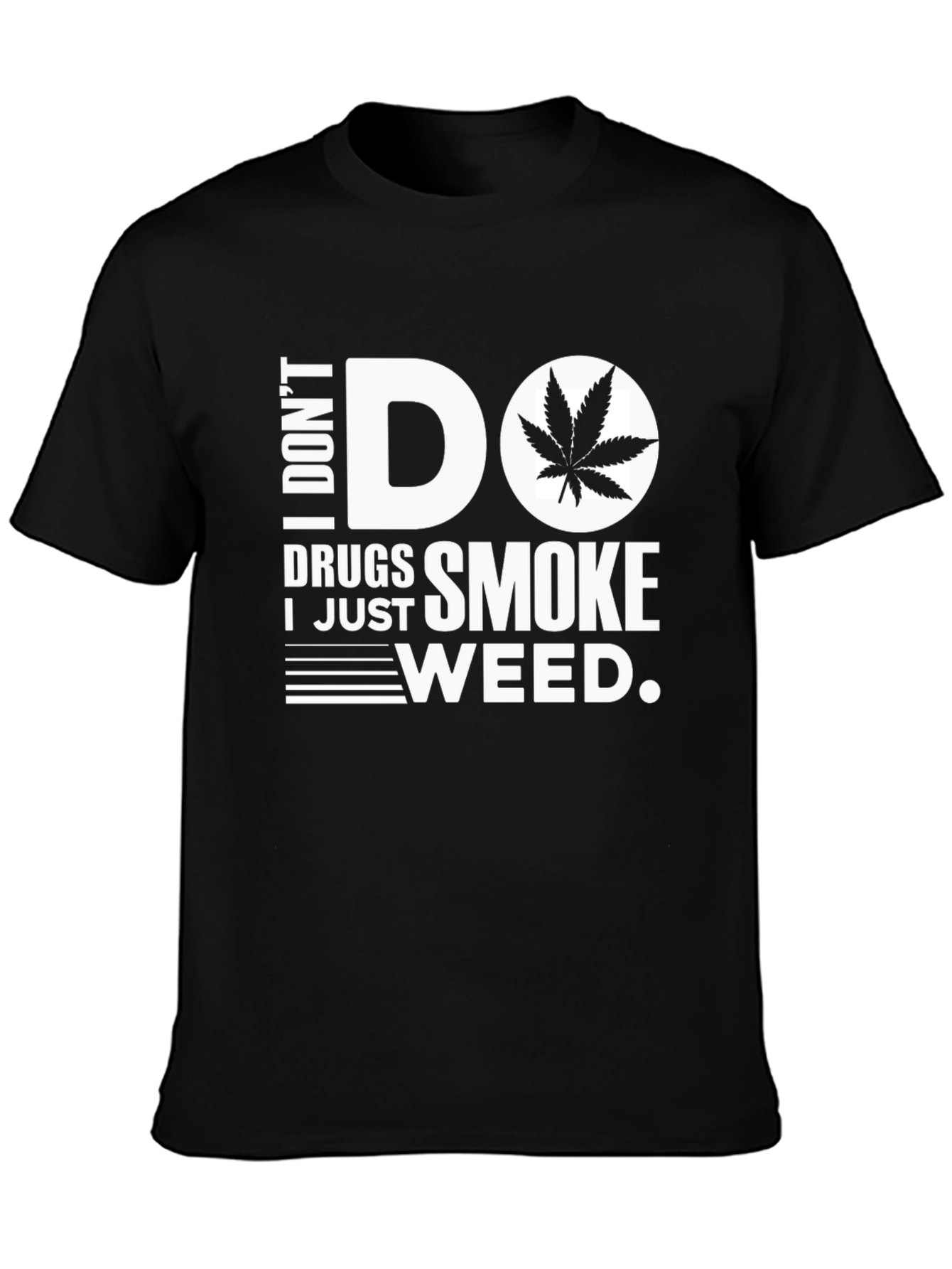 Black I Don't Do Drugs I Just Smoke Weed T-Shirt view 3