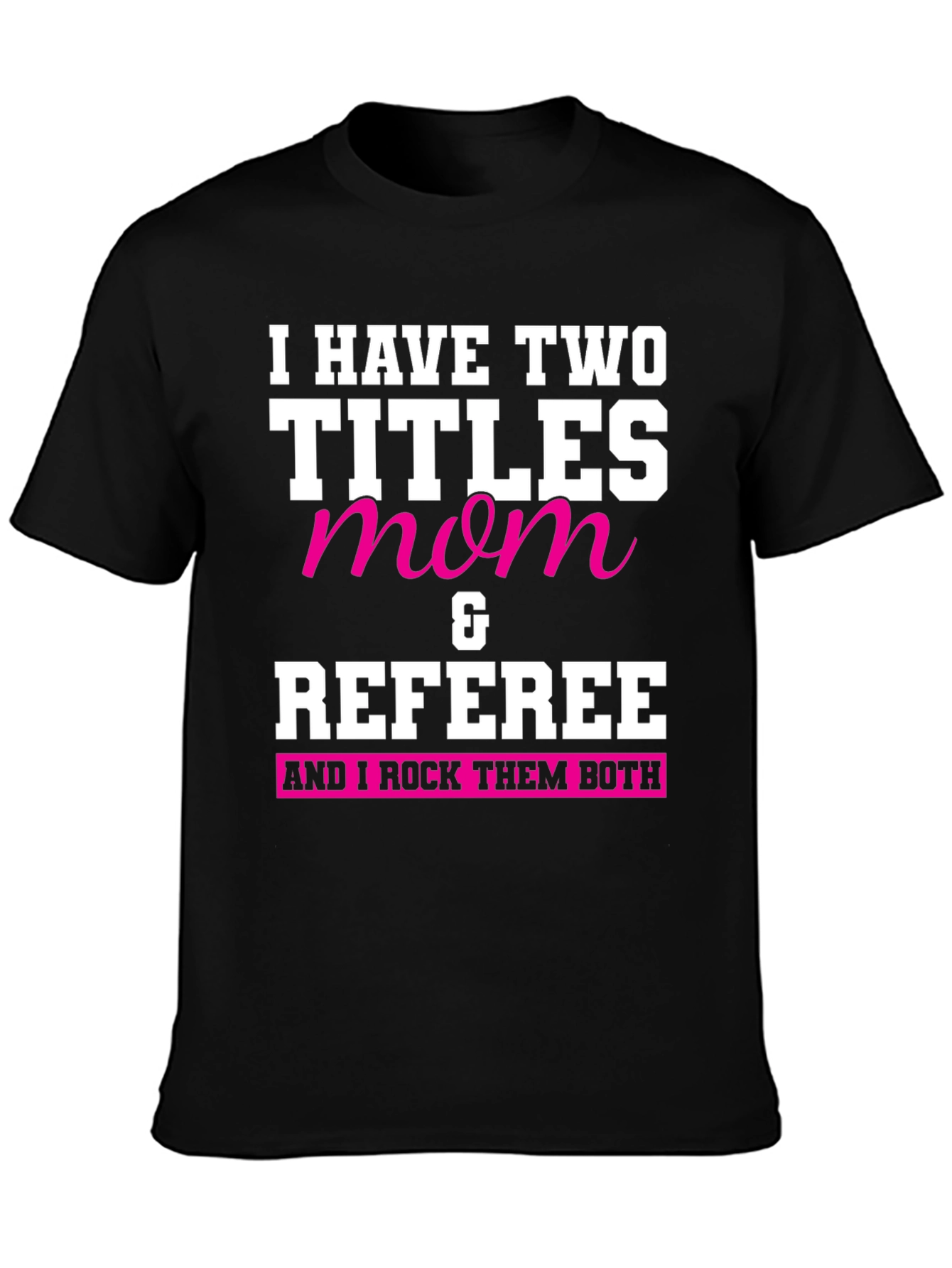 Black Mom & Referee T-Shirt - I Rock Them Both view 3