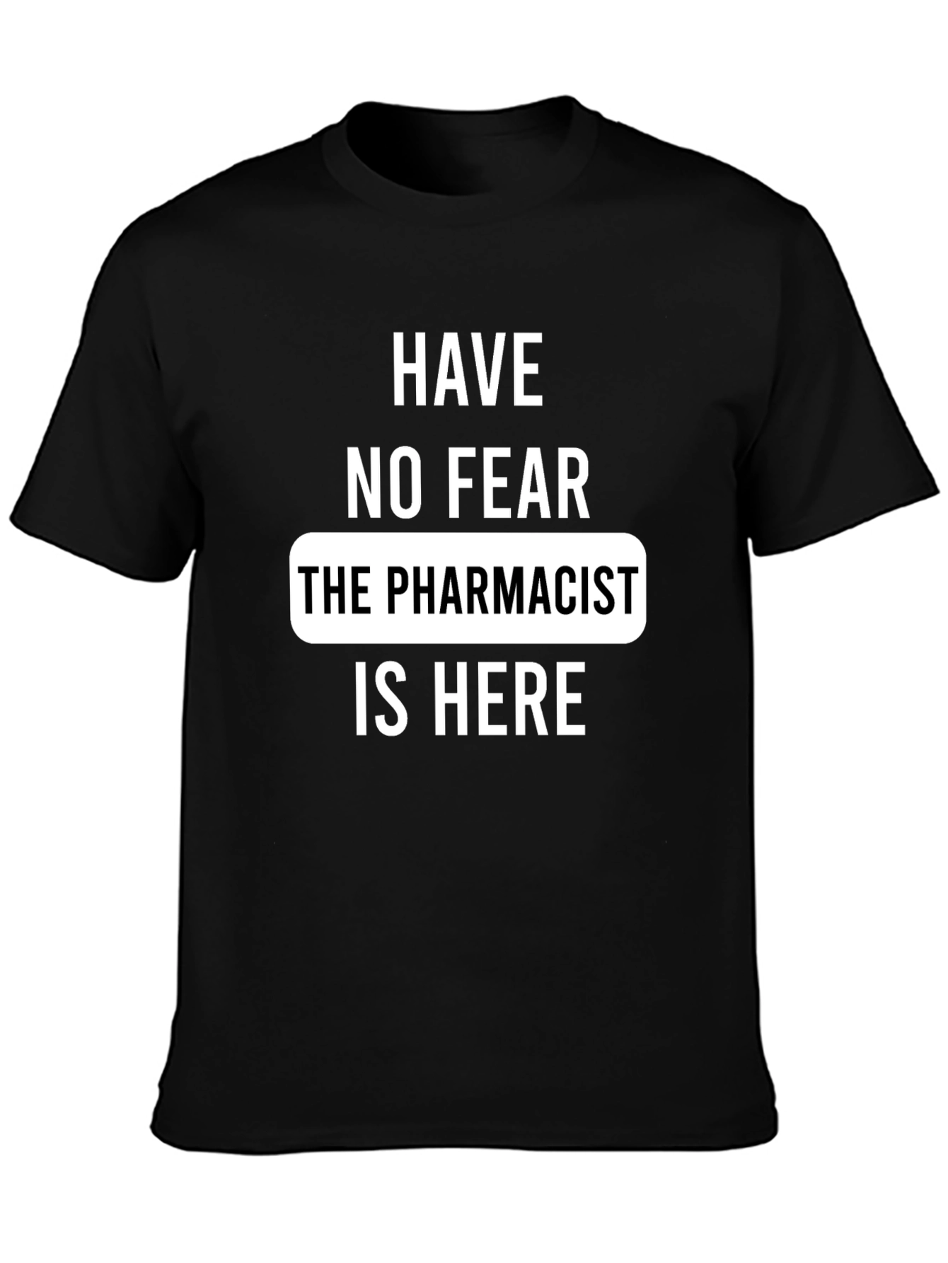 Black Pharmacist T-Shirt - Have No Fear view 3