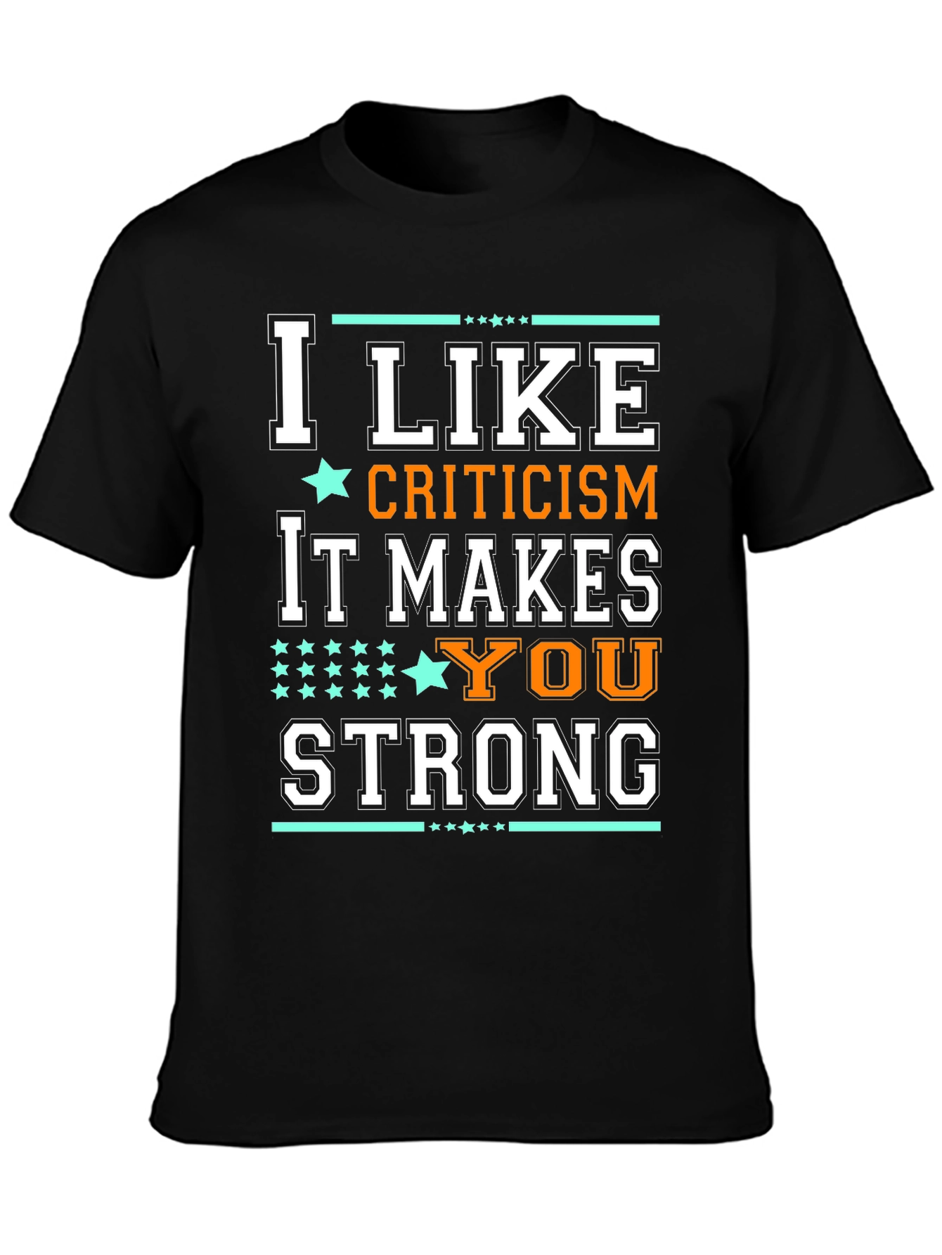 Black I Like Criticism Makes You Strong T-Shirt view 3