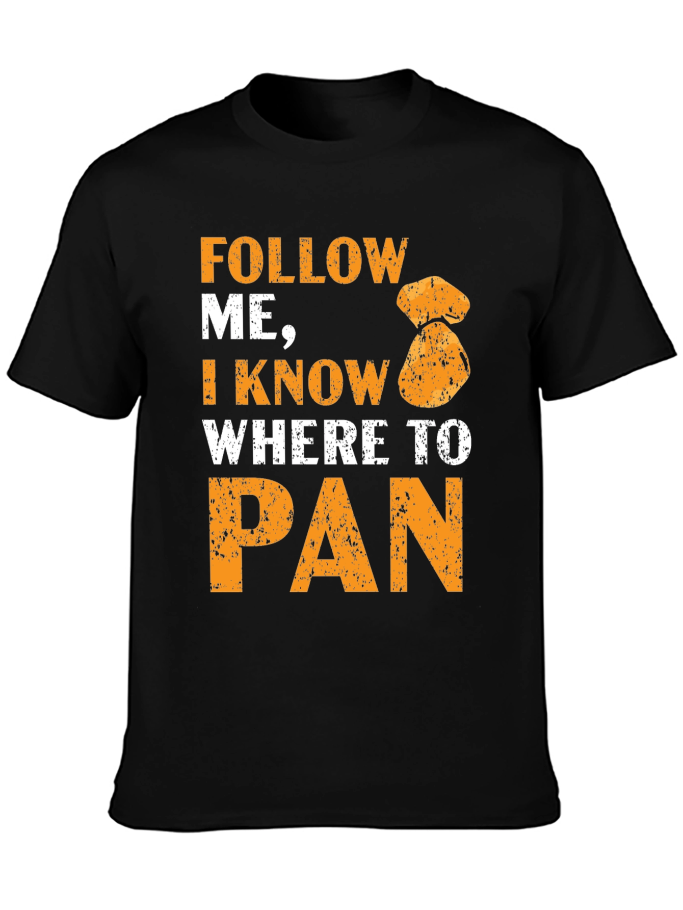 Black Follow Me I Know Where To Pan T-Shirt Gold Panning view 3
