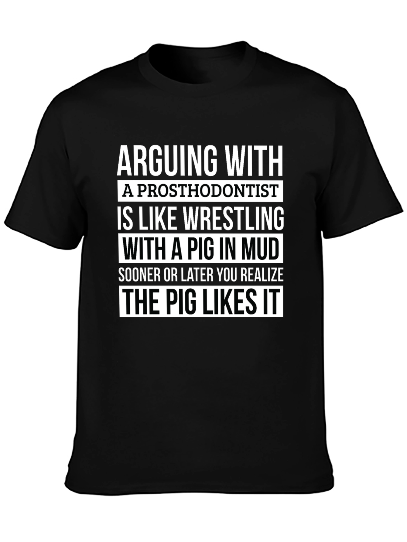 Black Arguing With A Prosthodontist T-Shirt Funny Gift view 3