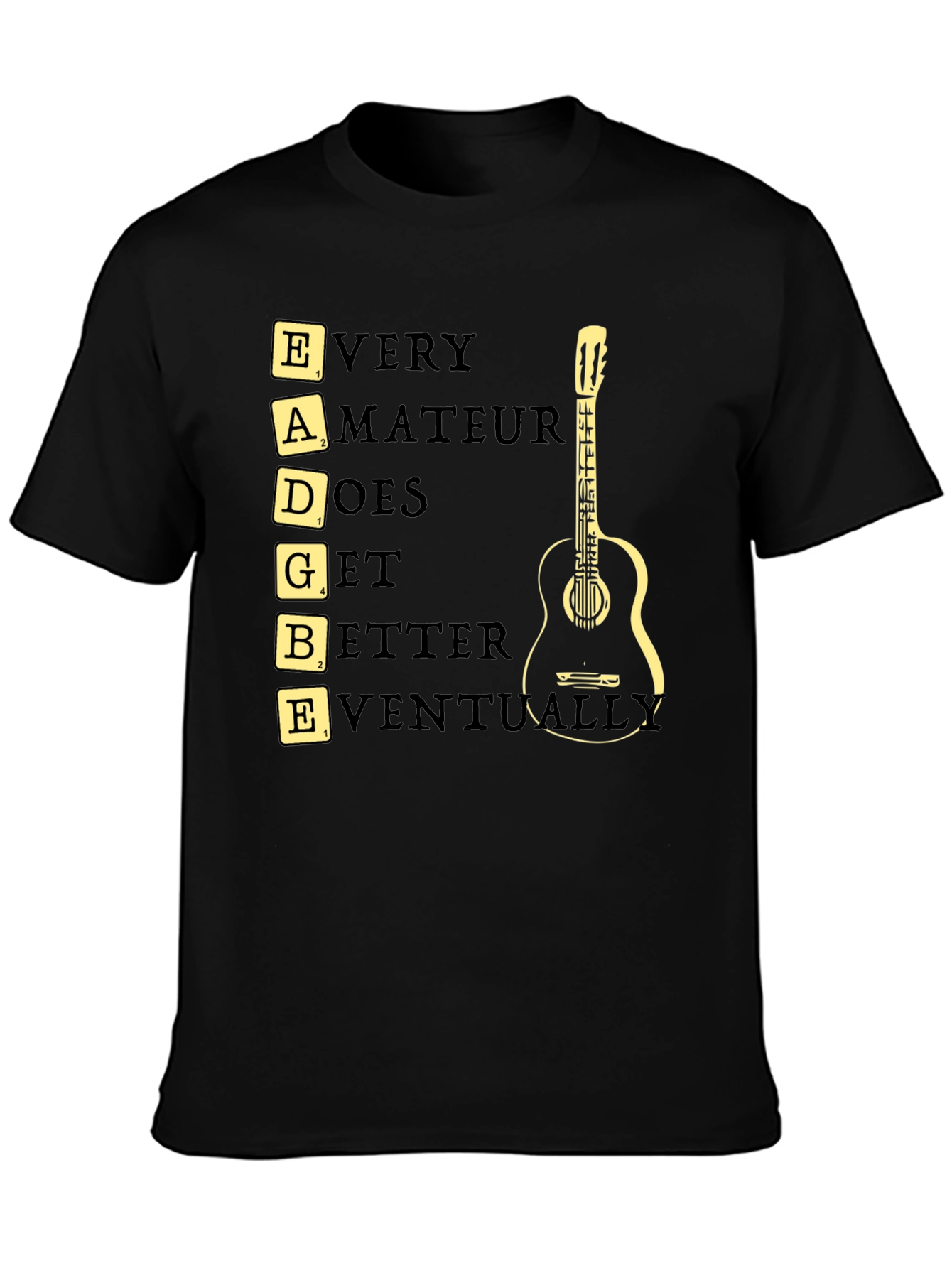 Black Guitar Player T-Shirt: EADGBE - Every Amateur Does Get Better Eventually view 3
