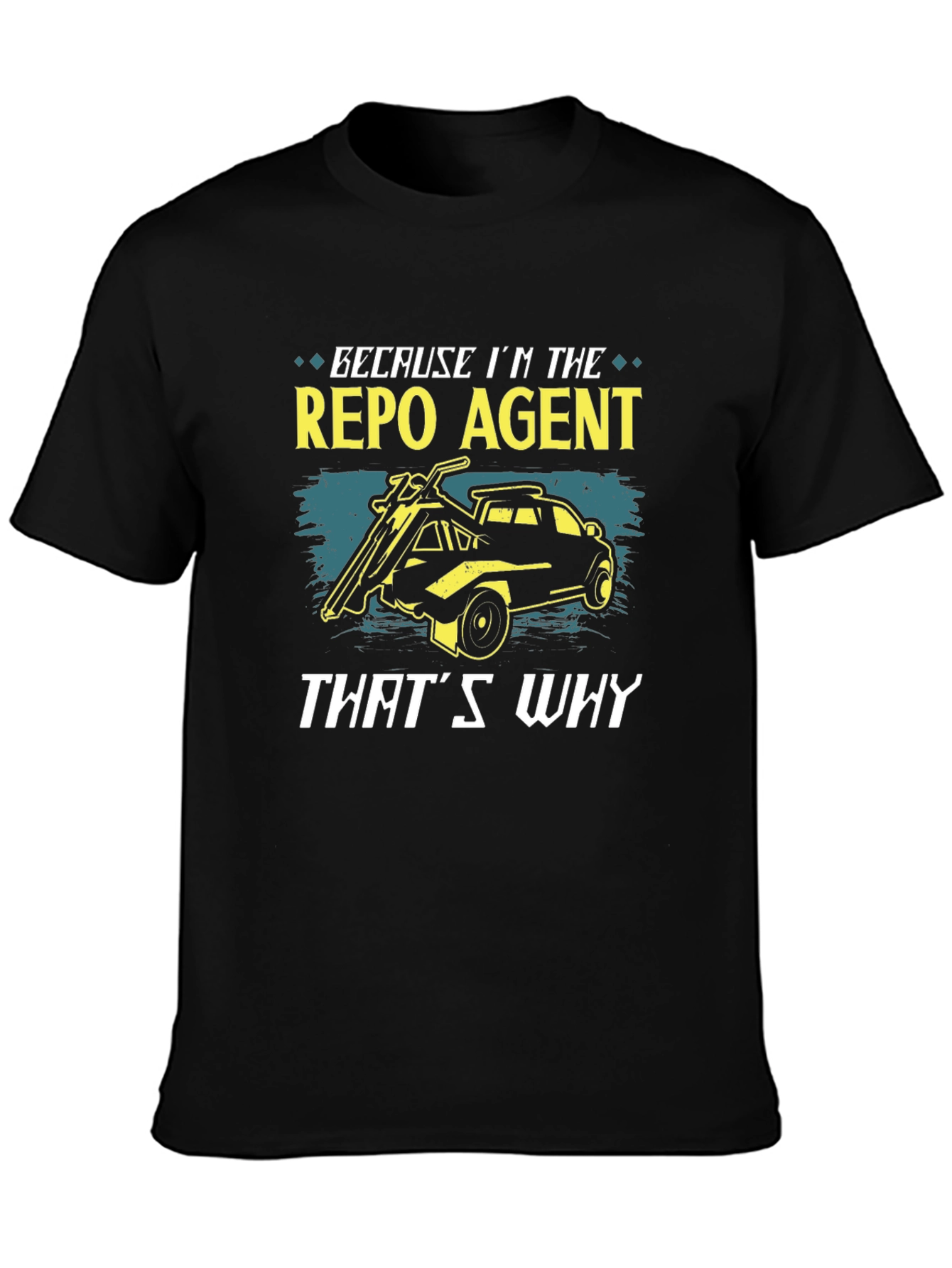 Black Repo Agent T-Shirt - Because I'm The Repo Agent, That's Why view 3