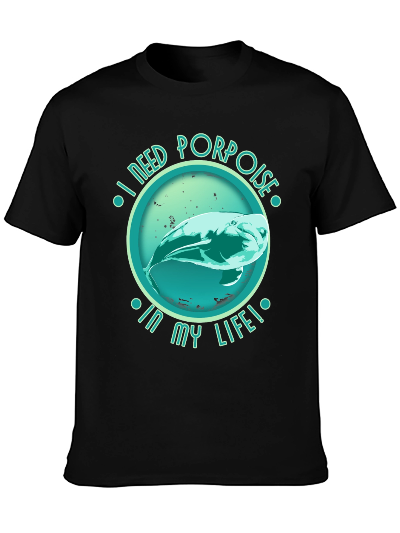 Black I Need Porpoise in My Life Black T-Shirt view 3