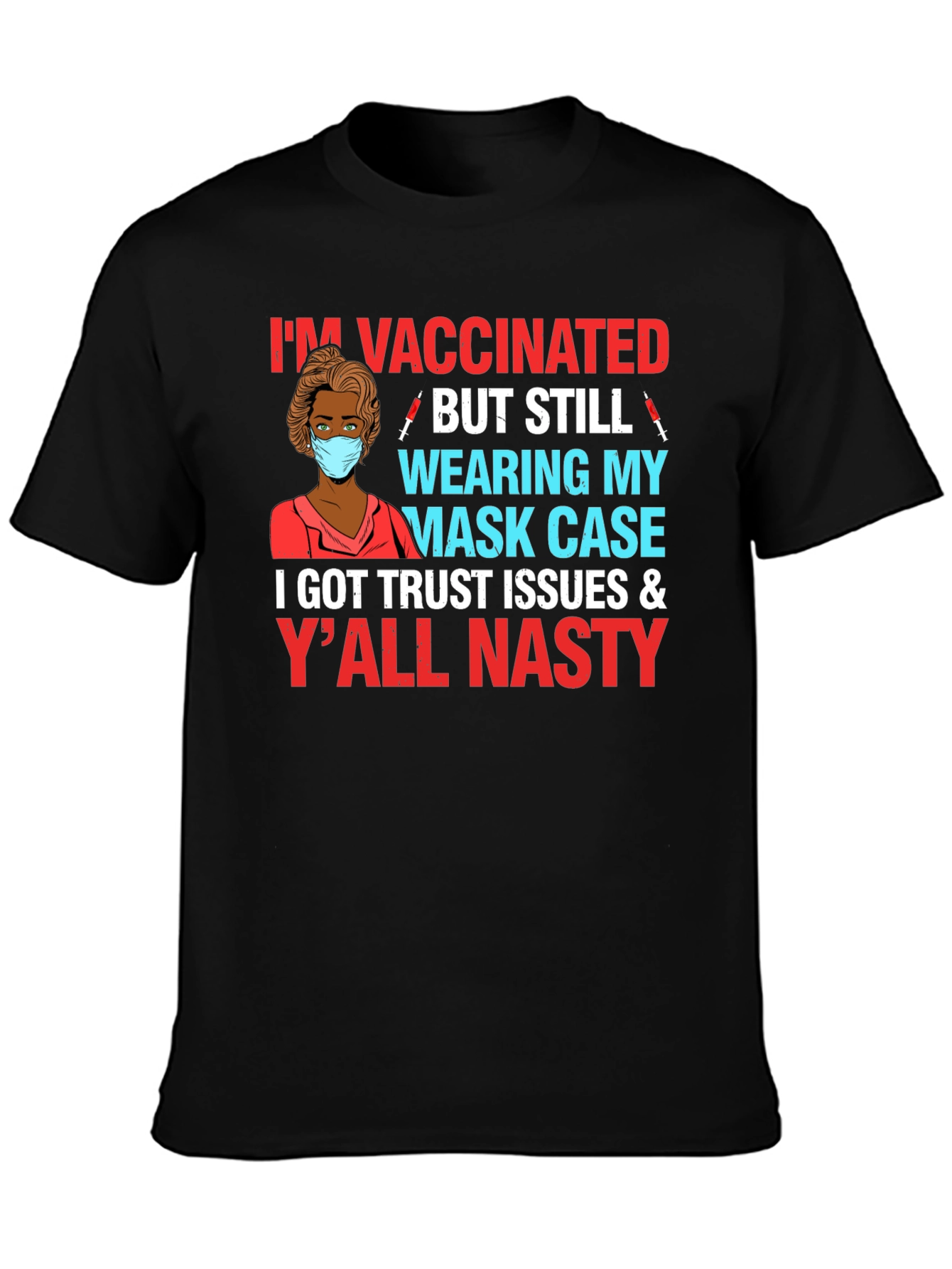 Black Vaccinated But Still Wearing Mask Case T-Shirt view 3