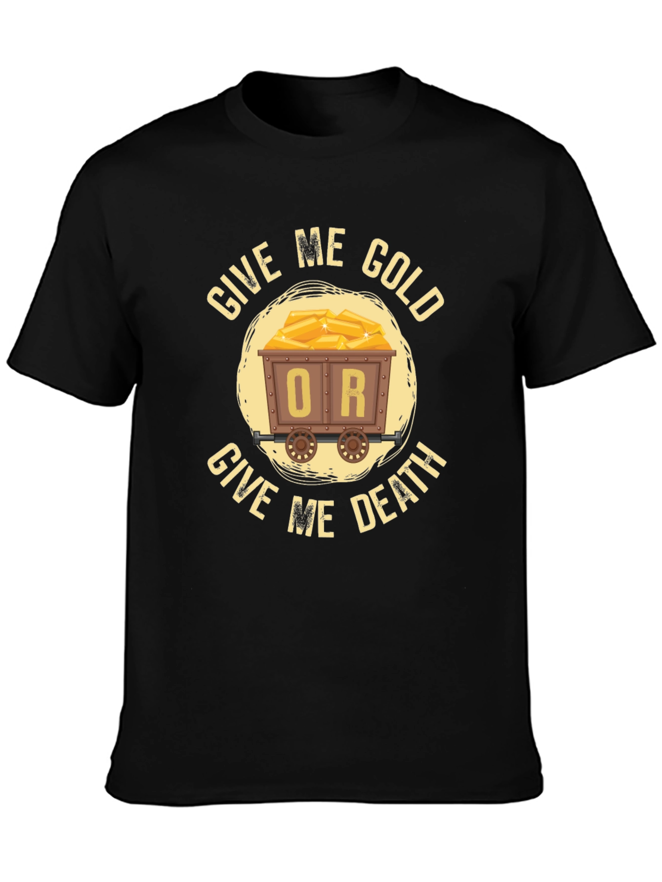 Black Give Me Gold Or Give Me Death Black T-Shirt view 3