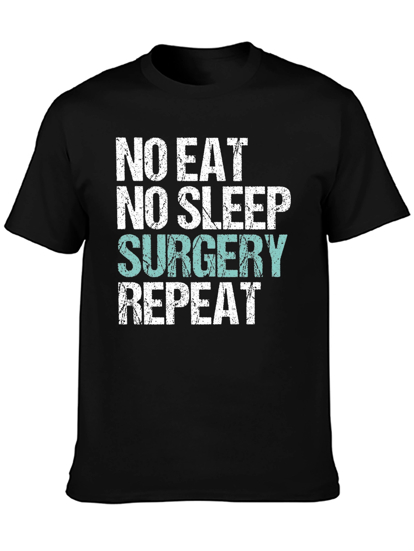 Black No Eat, No Sleep, Surgery, Repeat T-Shirt view 3