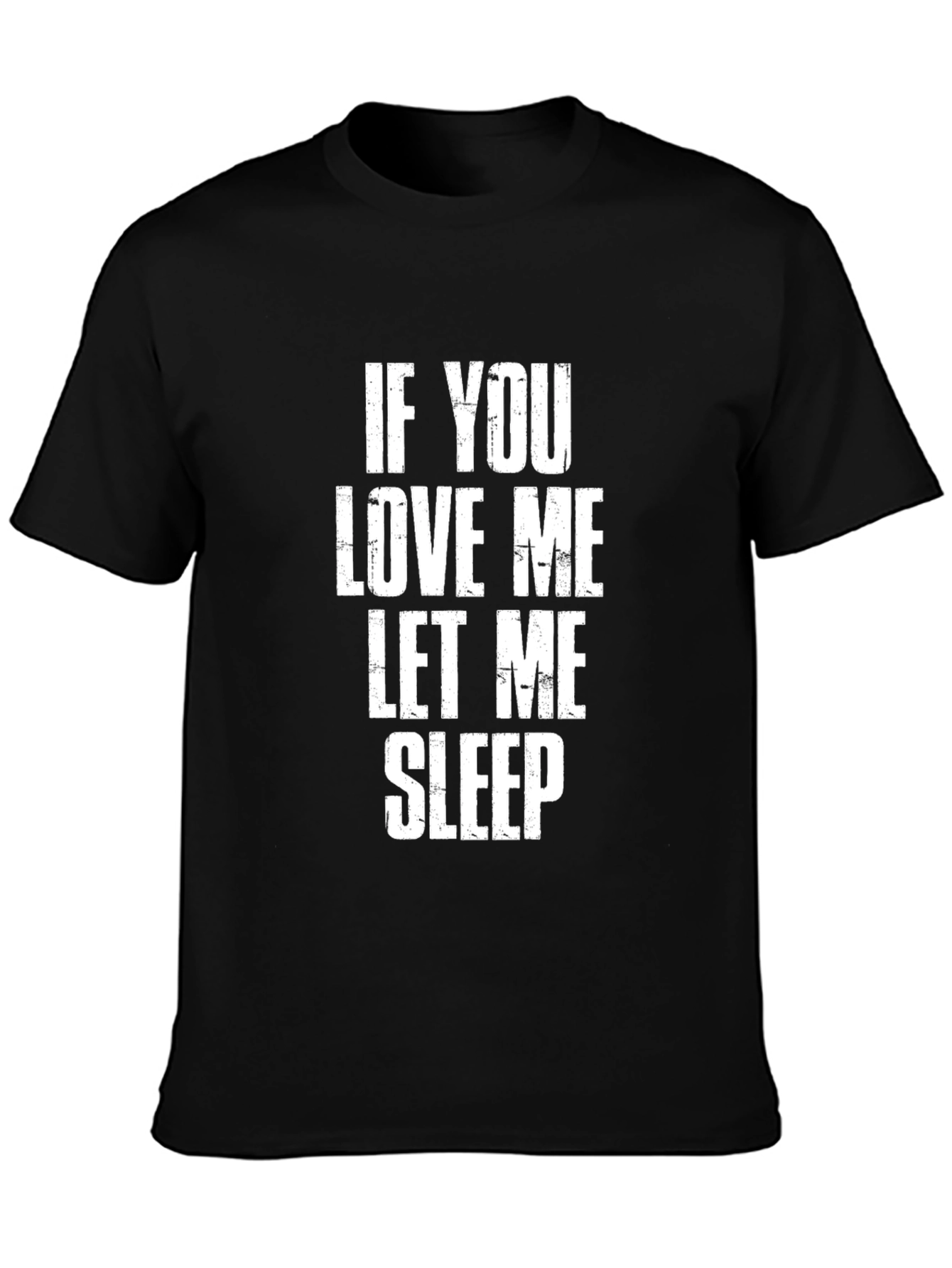 Black If You Love Me Let Me Sleep Black T-Shirt view 3