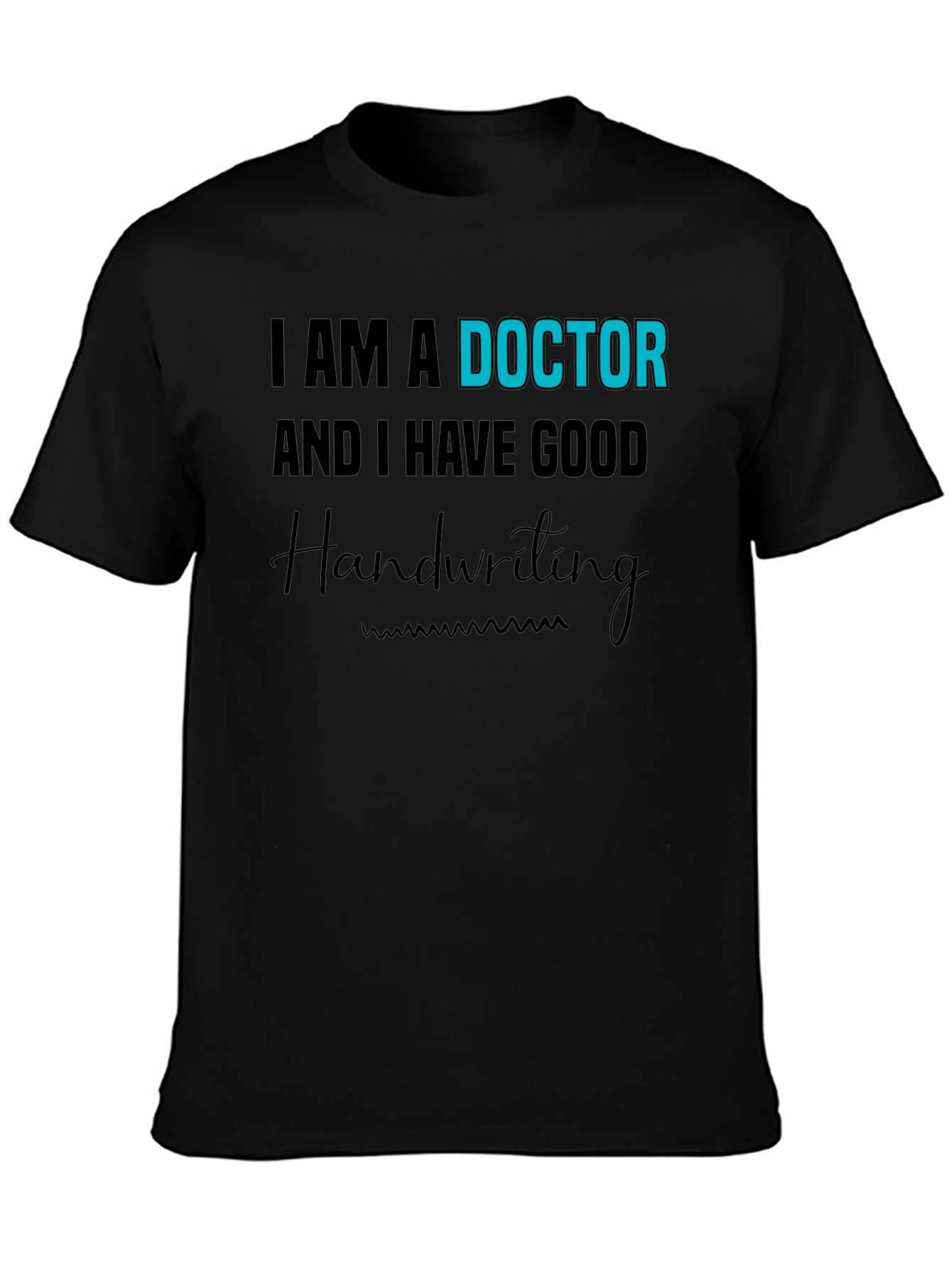 Black I am a Doctor Handwriting T-Shirt view 3