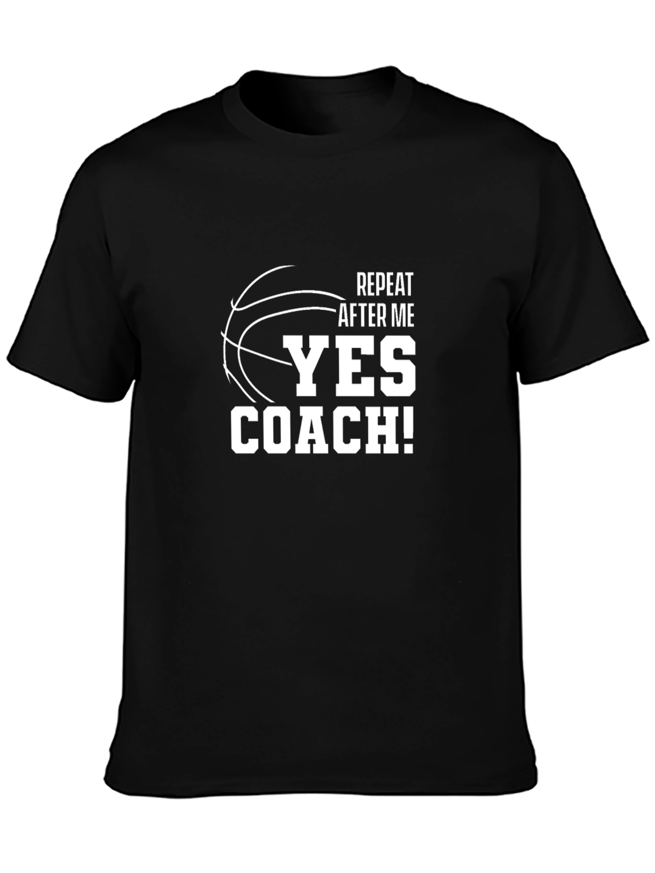 Black Basketball Coach T-Shirt - Repeat After Me Yes Coach! view 3