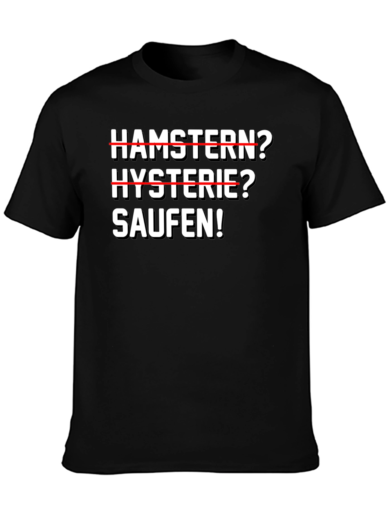Black Hamstern? Hysterie? Saufen! Black T-Shirt view 3