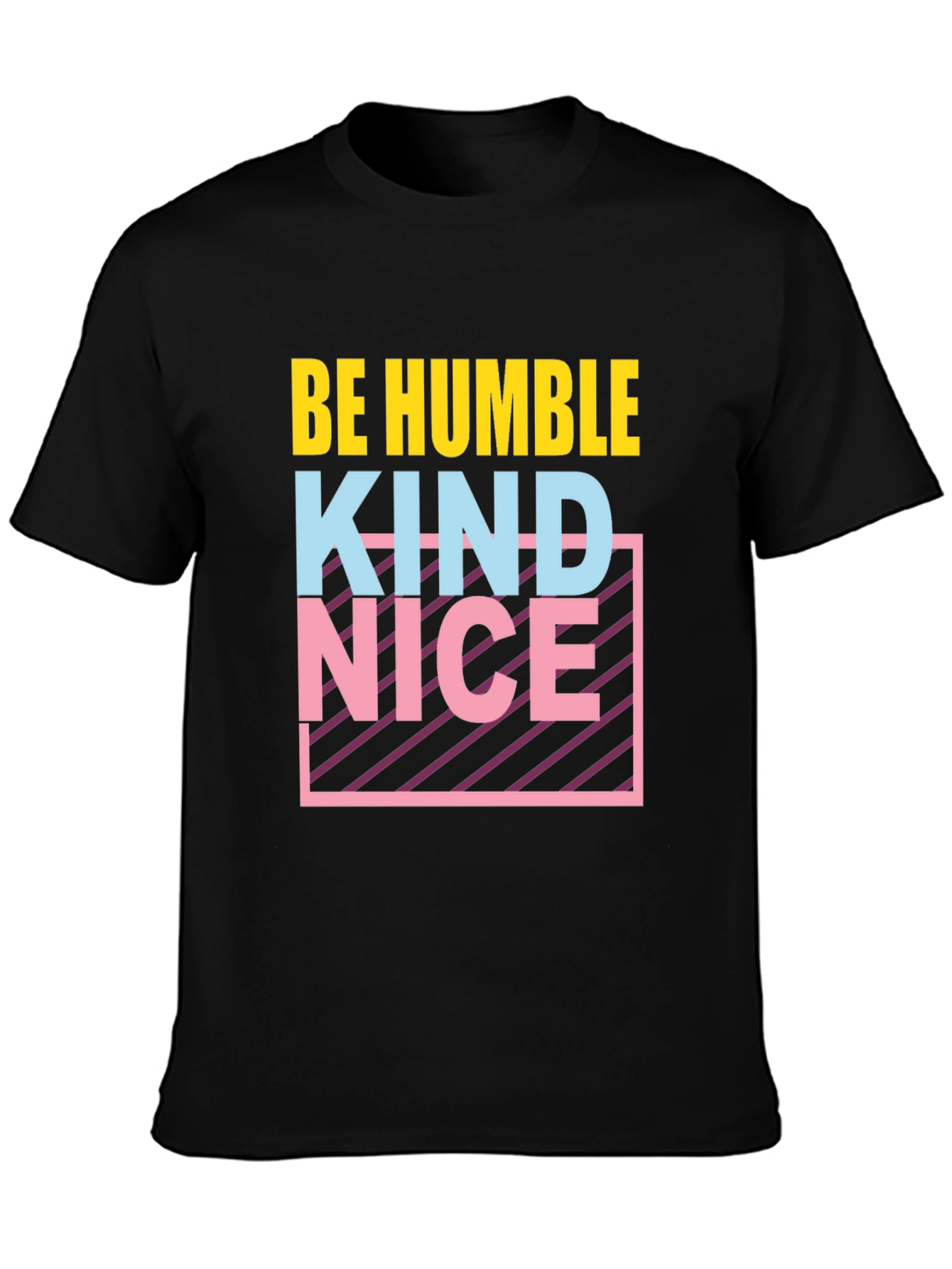 Black Be Humble Kind Nice T-Shirt Graphic Tee view 3