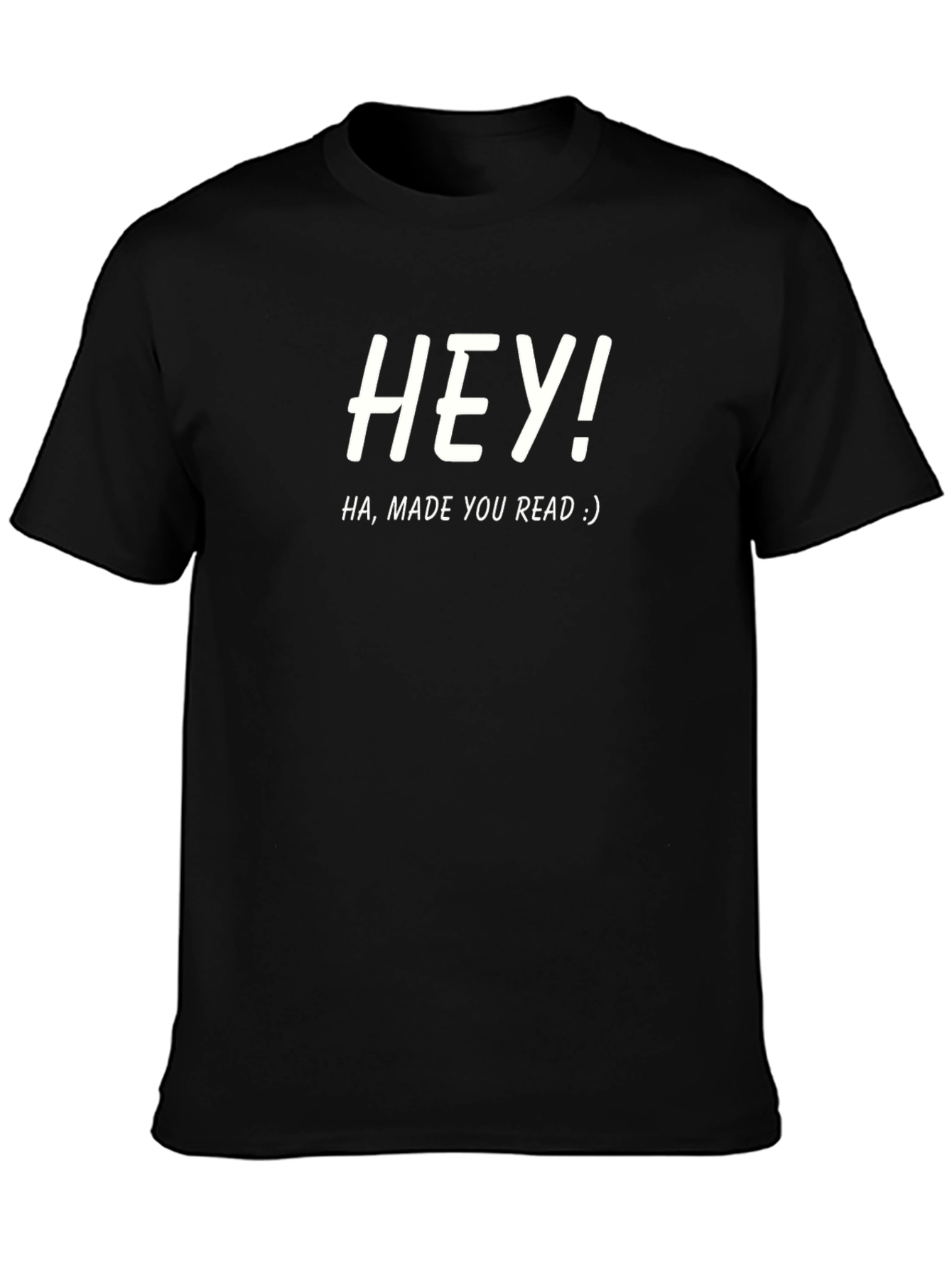 Black Hey! Made You Read Funny Graphic Tee view 3