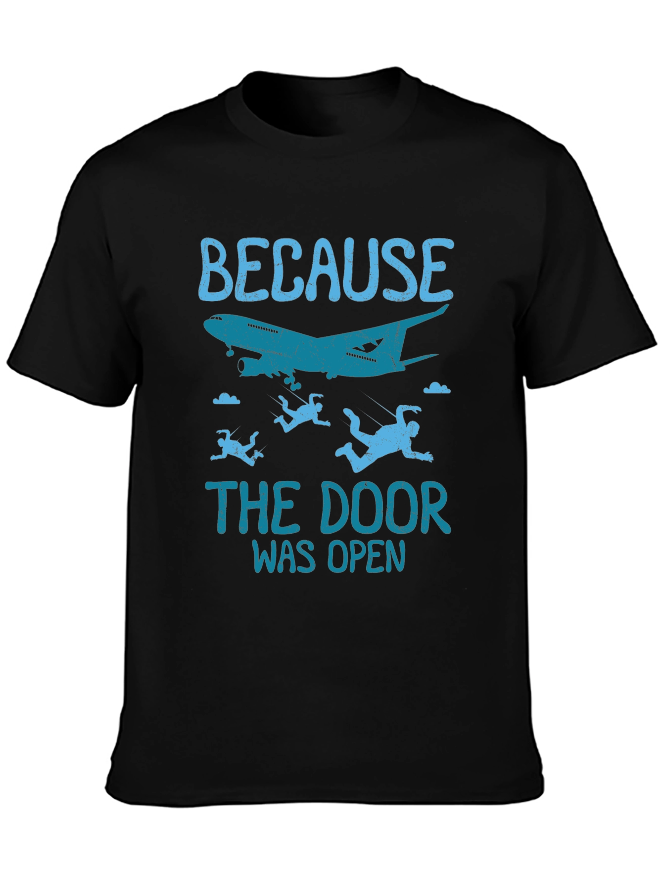 Black Because The Door Was Open Skydiving T-Shirt view 3