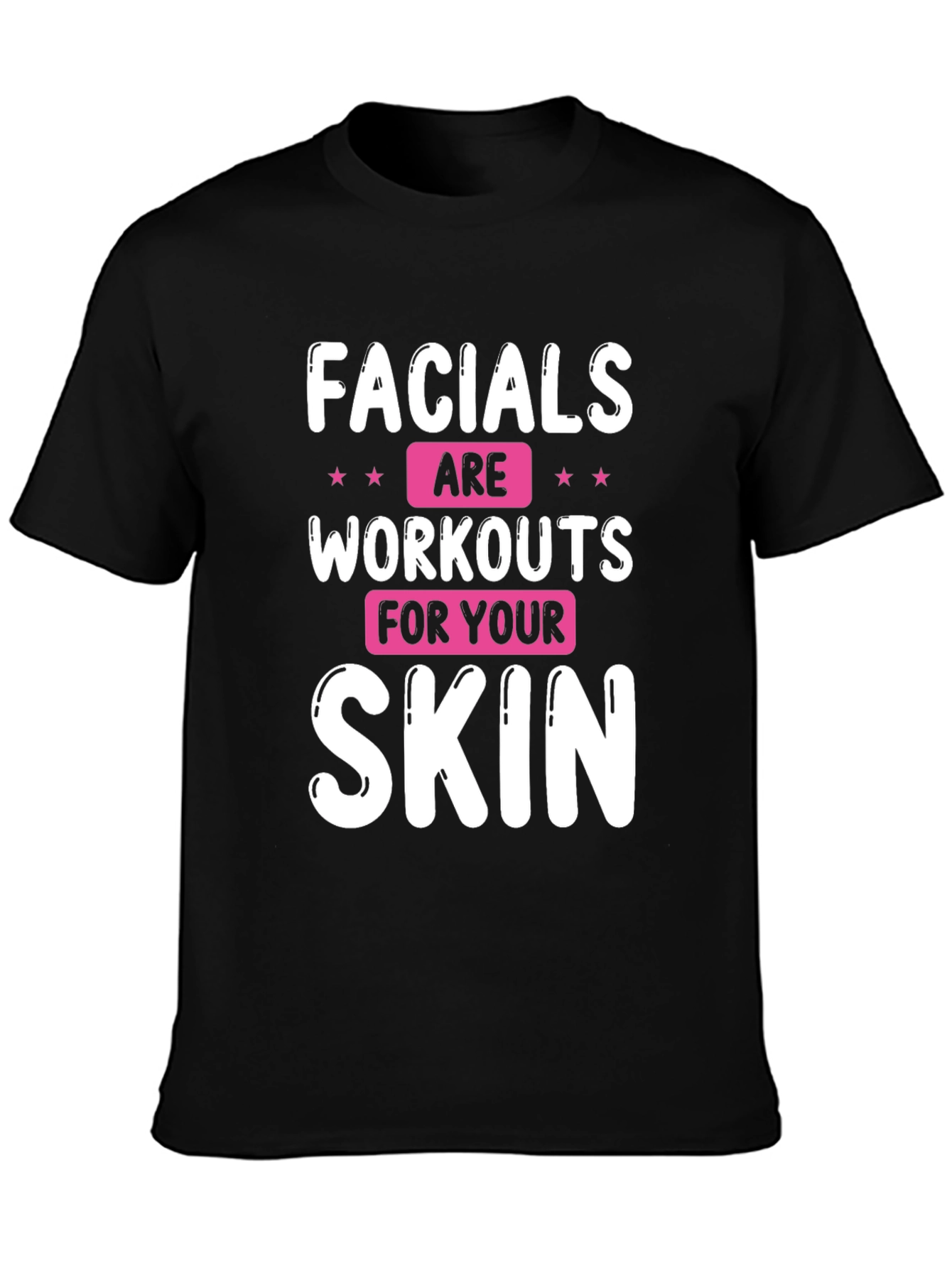 Black Facials are Workouts for Your Skin T-Shirt view 3