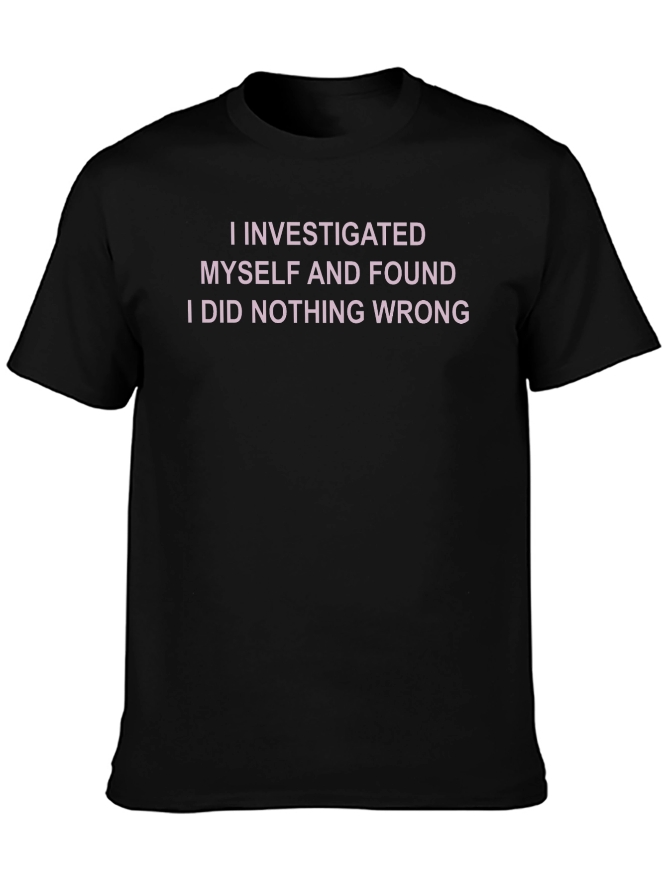 Black Funny "I Did Nothing Wrong" Graphic T-Shirt view 3