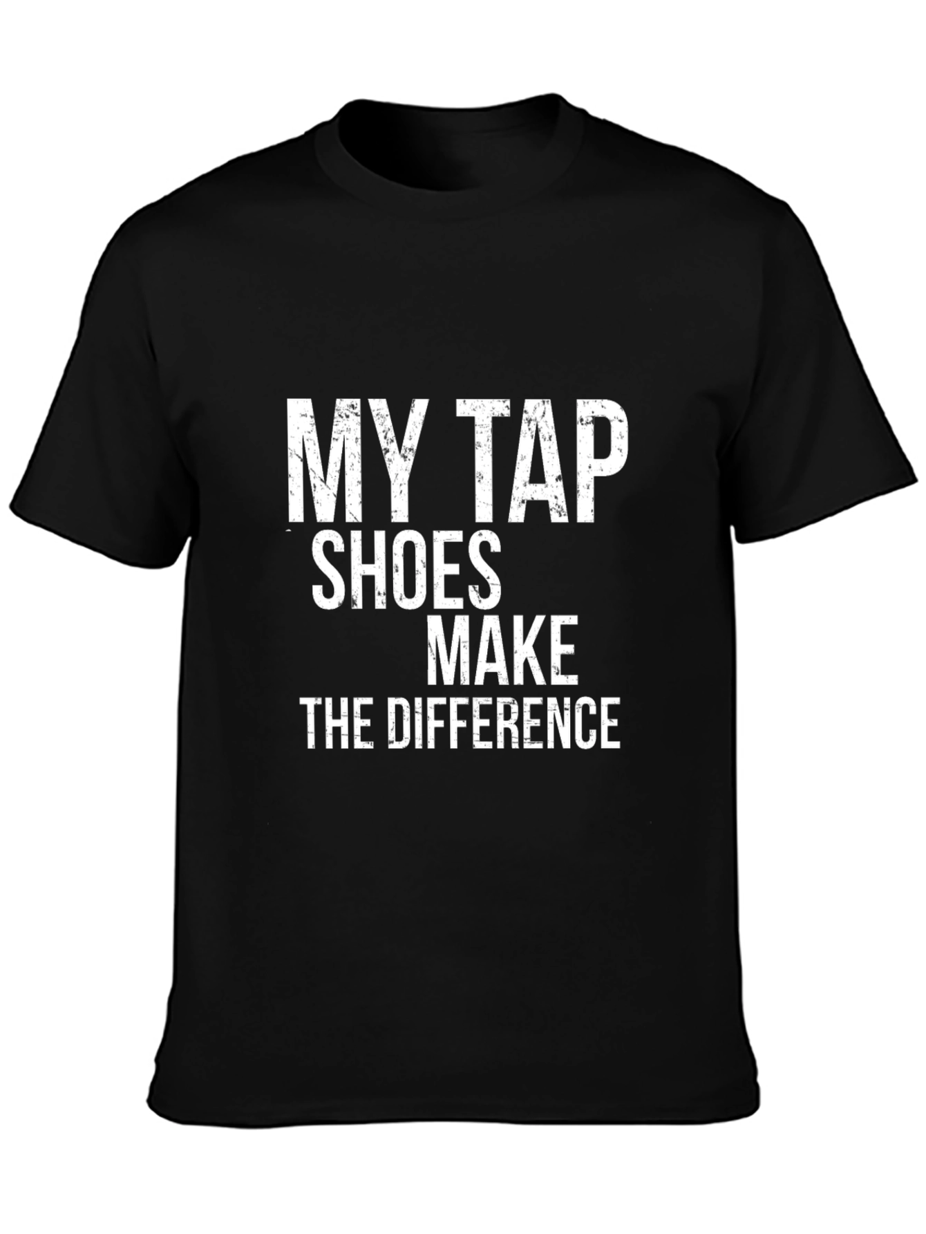 Black My Tap Shoes Make the Difference Black T-Shirt view 3