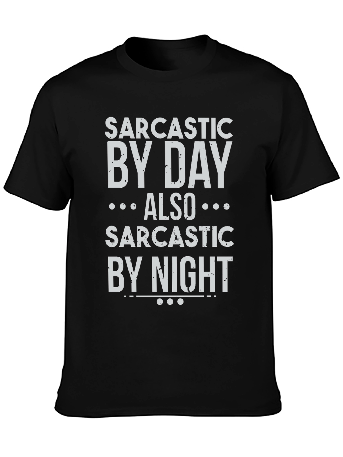 Black Sarcastic by Day & Night Funny T-Shirt view 3