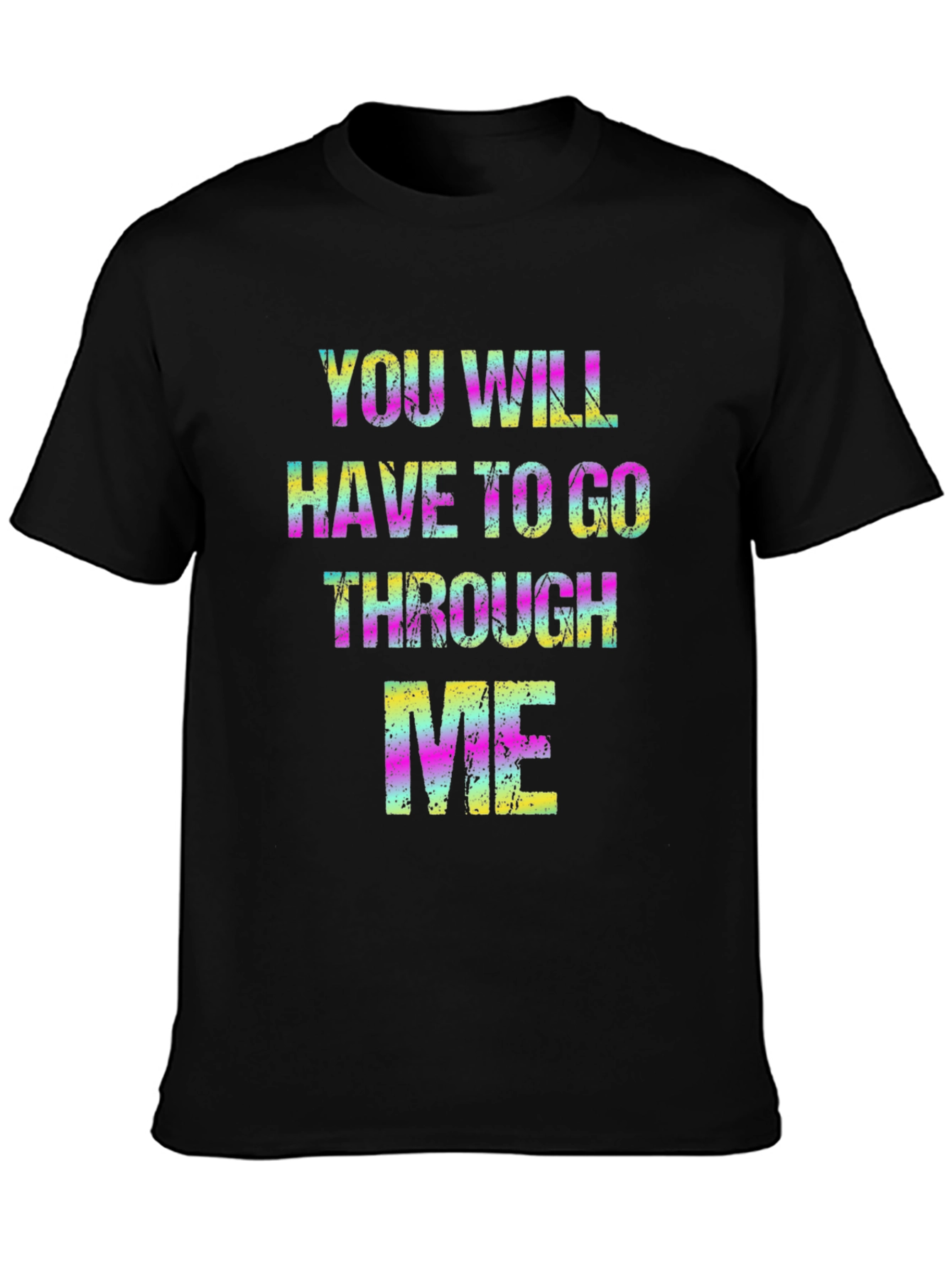 Black Colorful "You Will Have To Go Through Me" Graphic T-Shirt view 3