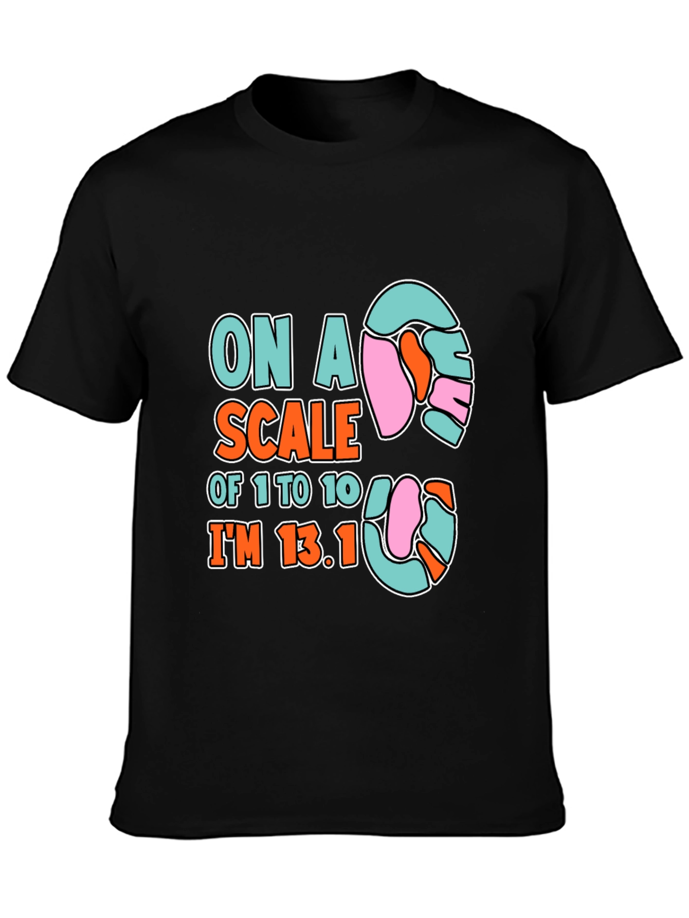 Black Marathon Humor T-Shirt: On a Scale of 1 to 10, I'm 13.1 view 3