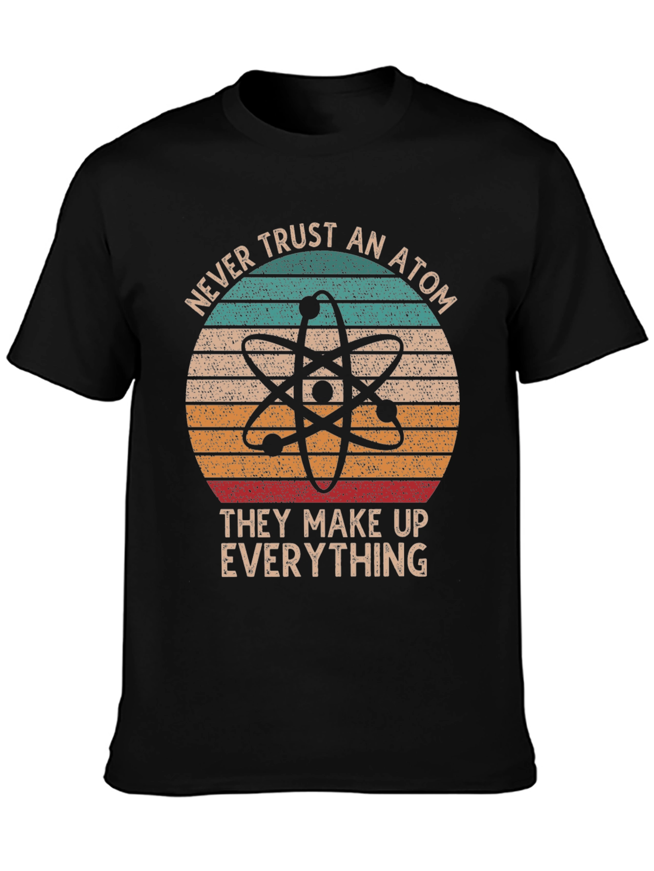 Black Never Trust An Atom T-Shirt view 3