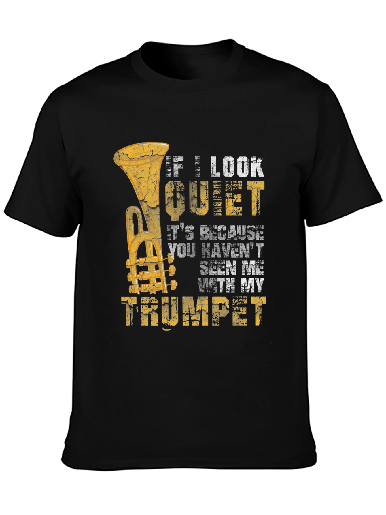 Black If I Look Quiet Trumpet Musician T-Shirt view 3