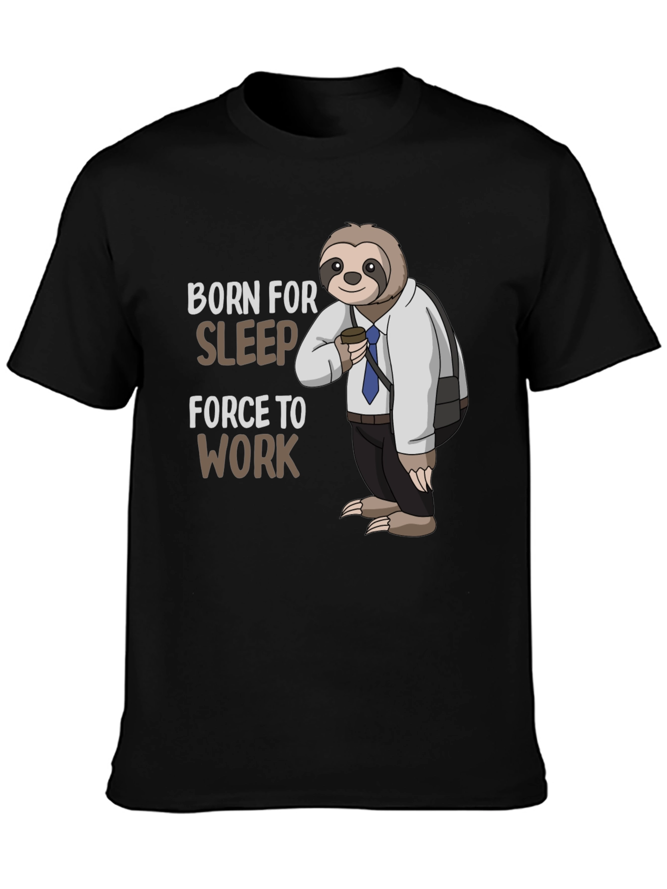 Black Born for Sleep Sloth T-Shirt - Funny Work Tee view 3