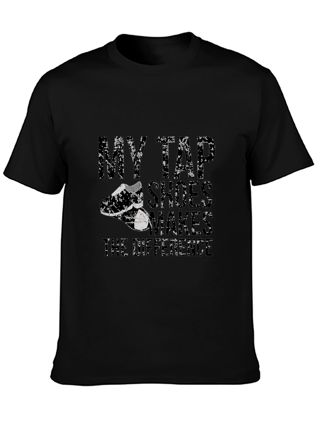 Black My Tap Shoes Makes the Difference Black T-Shirt view 3