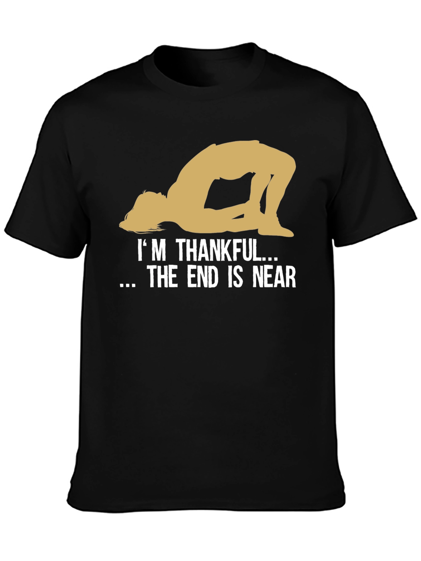 Black Thankful End is Near Funny T-Shirt view 3