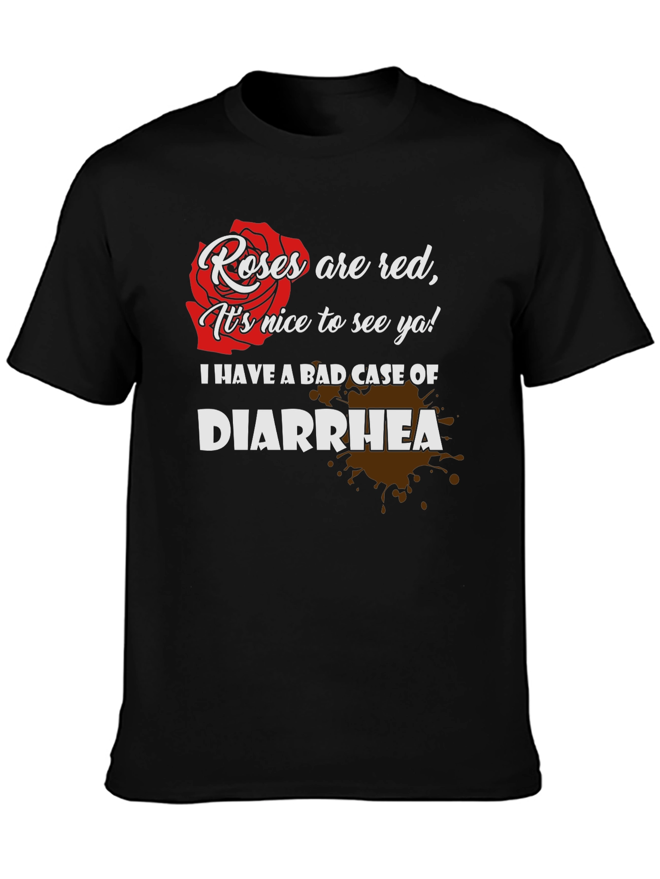Black Roses are Red T-Shirt: Funny Diarrhea Tee view 3