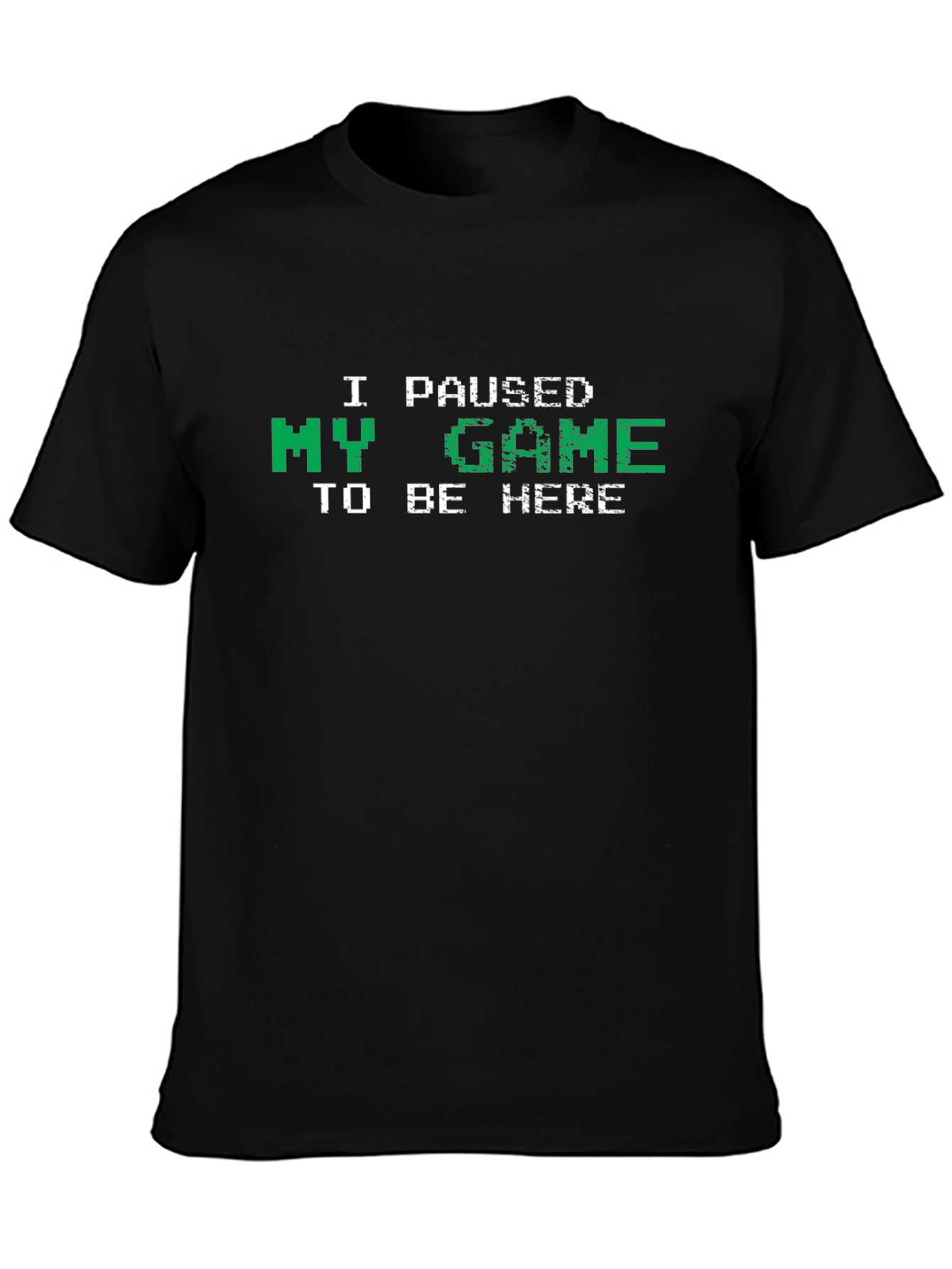 Black I Paused My Game to Be Here Funny Gamer T-Shirt view 3