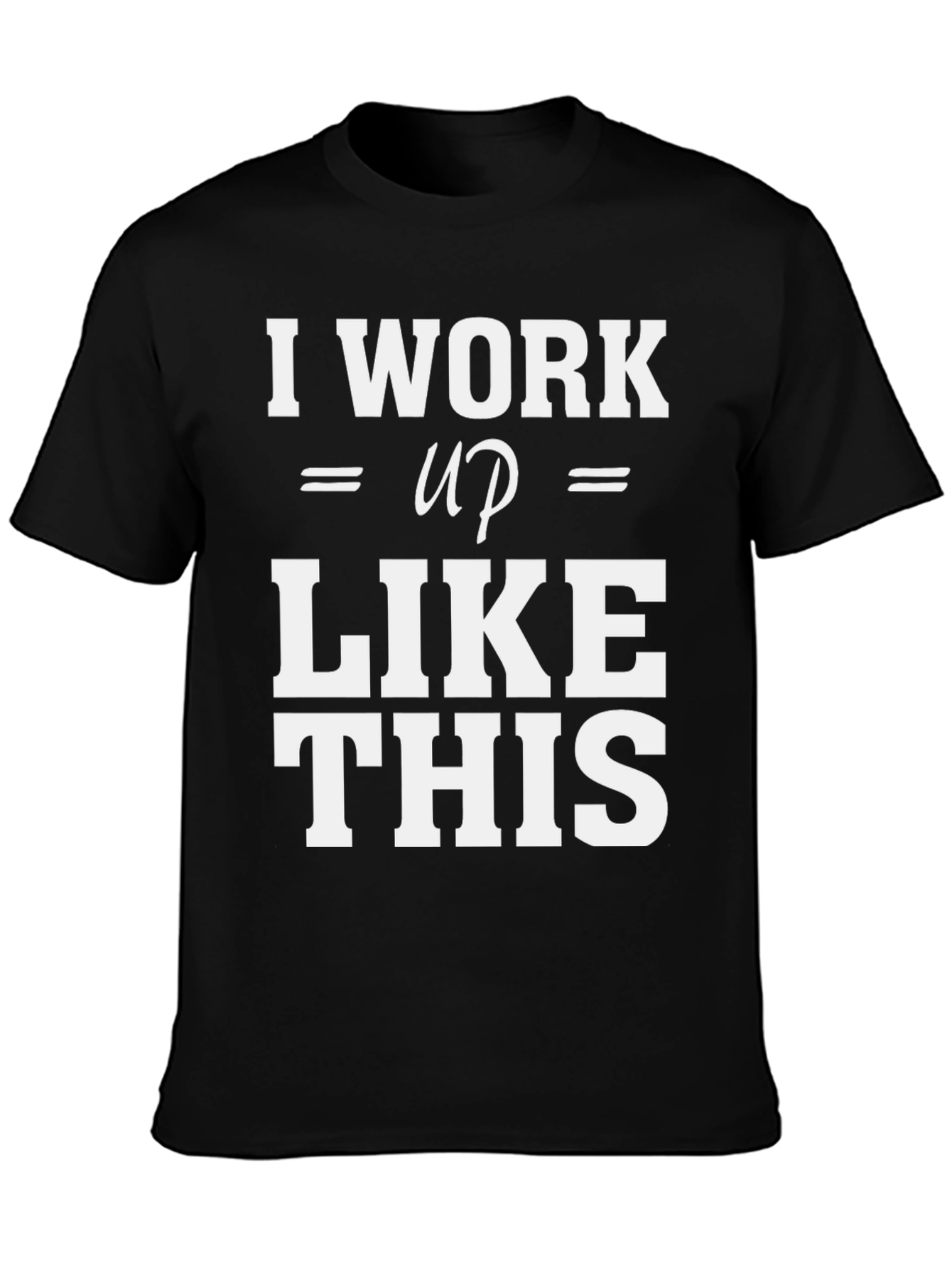 Black I Work Up Like This T-Shirt view 3