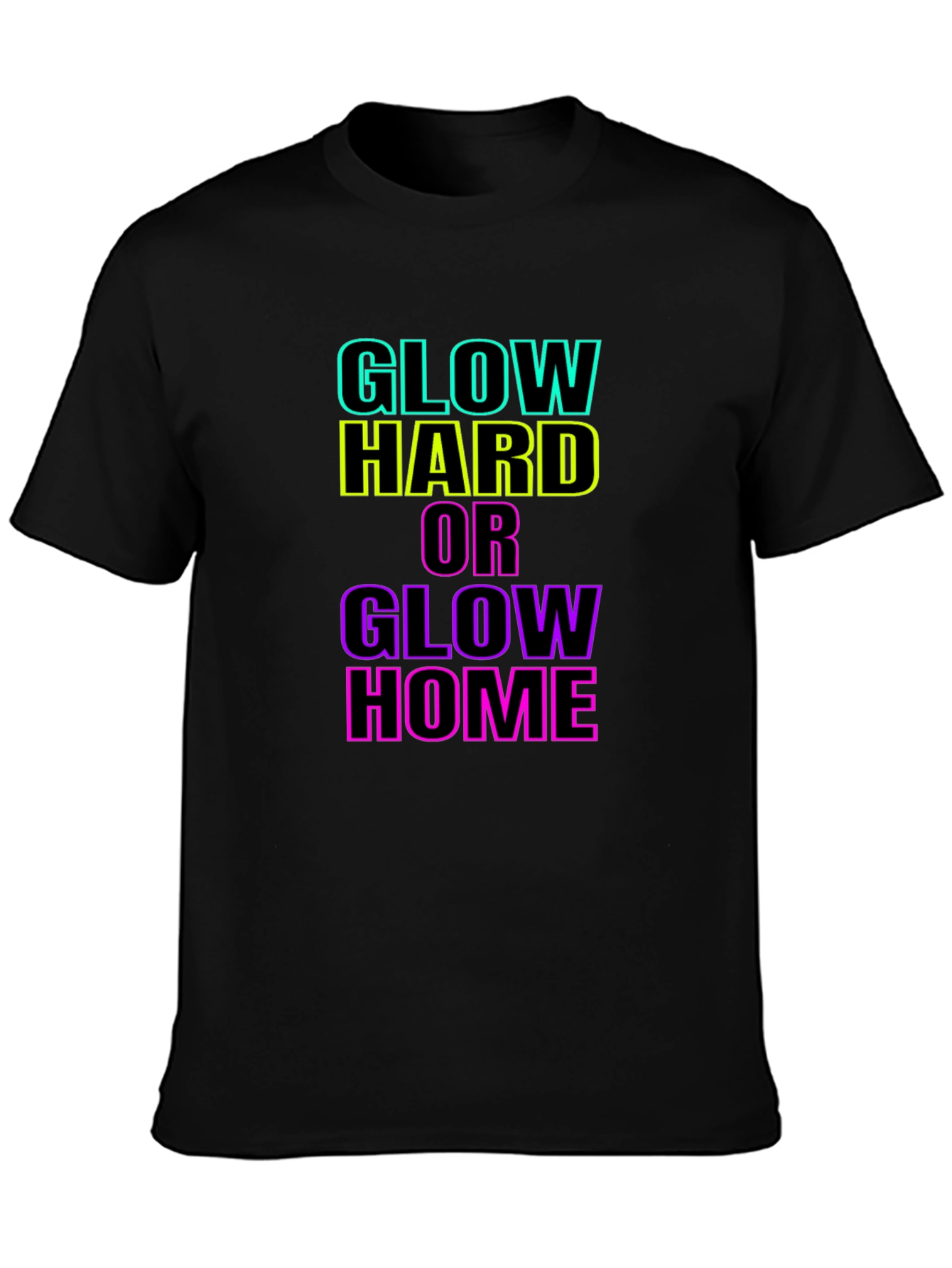 Black Glow Hard or Glow Home Black T-Shirt view 3