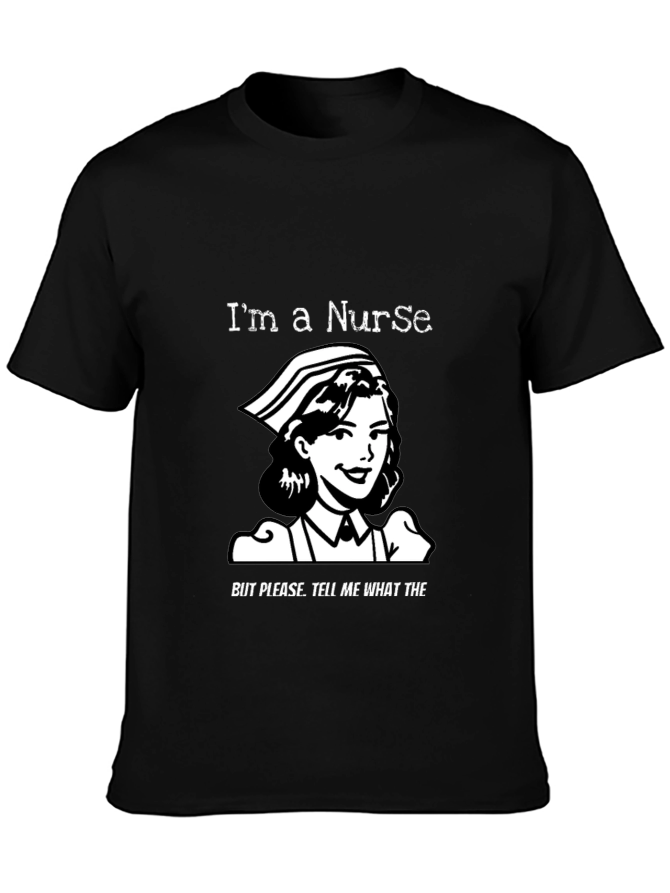 Black Nurse Humor T-Shirt - "I'm a Nurse" Graphic Tee view 3
