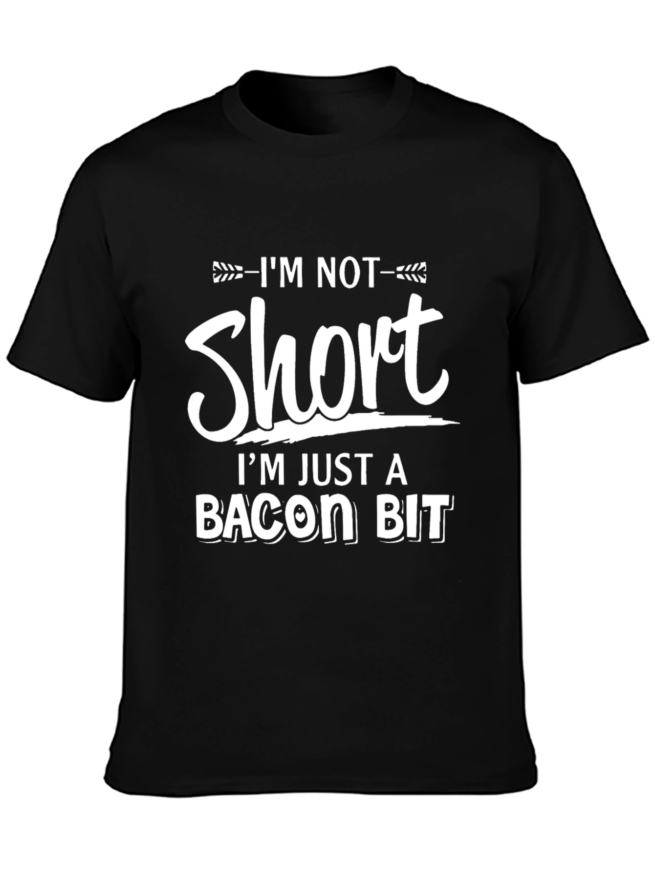 Black Funny Bacon Bit T-Shirt - I'm Not Short view 3