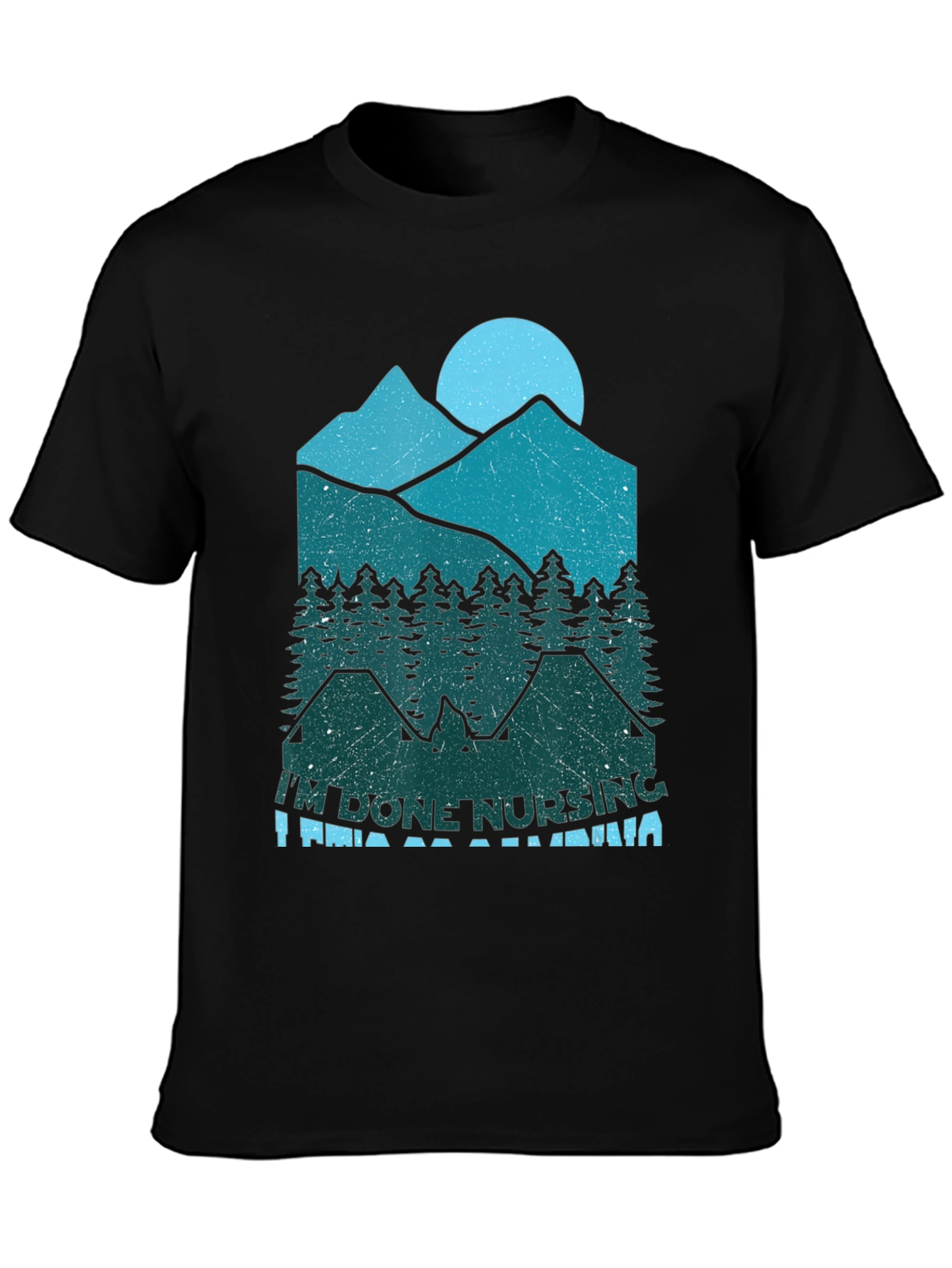 Black I'm Done Nursing I'm Going Camping T-Shirt view 3