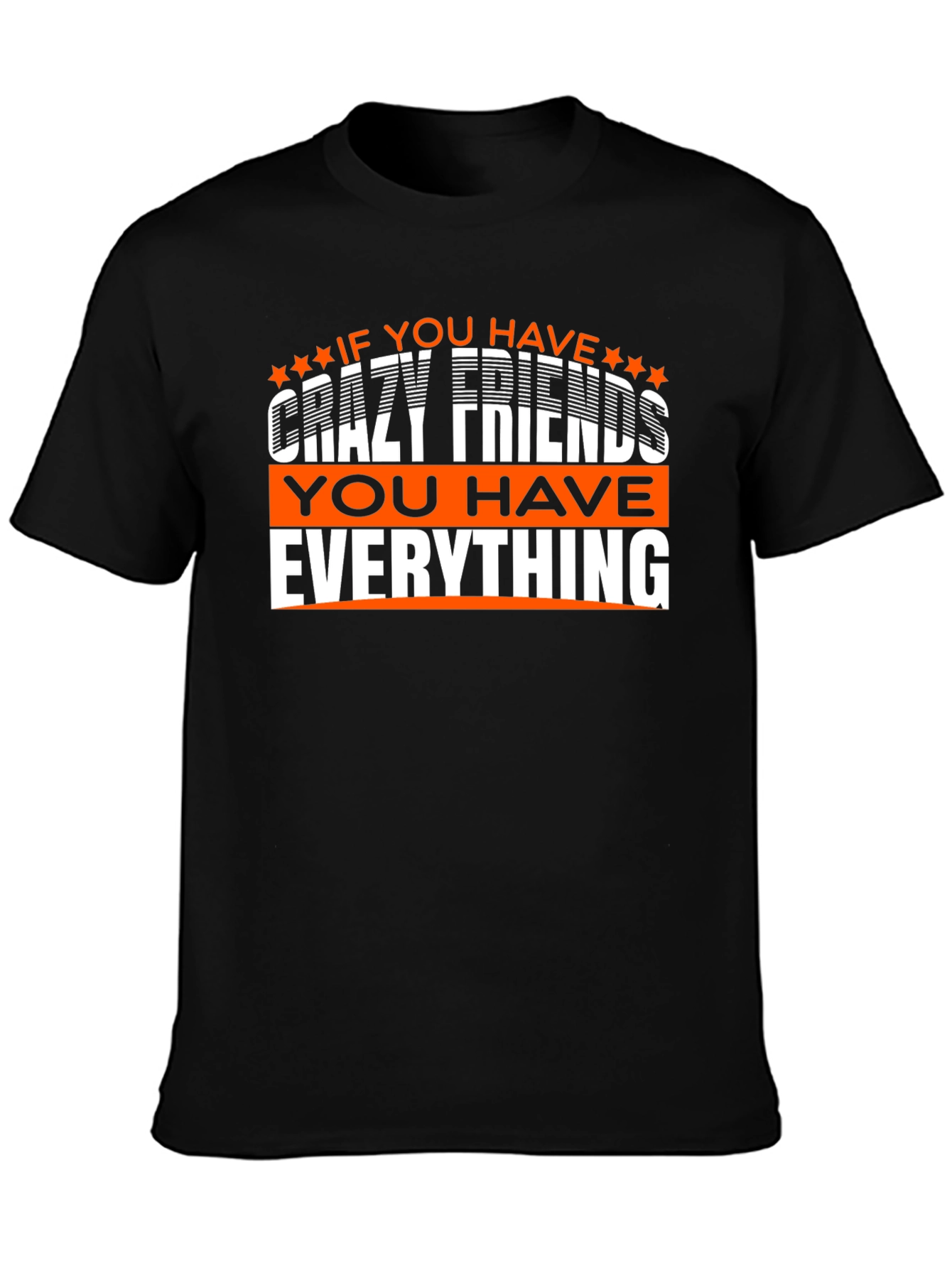 Black Crazy Friends T-Shirt: You Have Everything! view 3