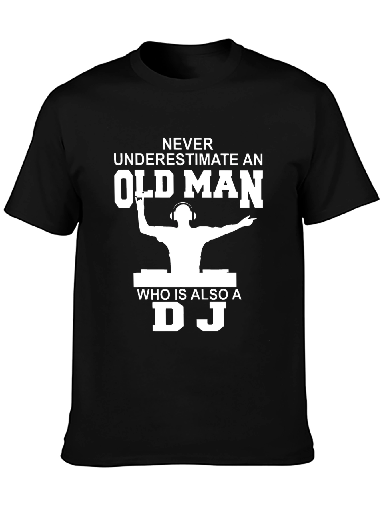 Black Never Underestimate Old Man DJ Black Graphic T-Shirt view 3