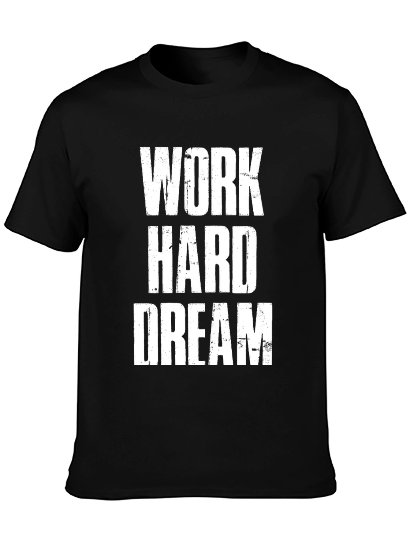 Black Work Hard Dream Black T-Shirt view 3